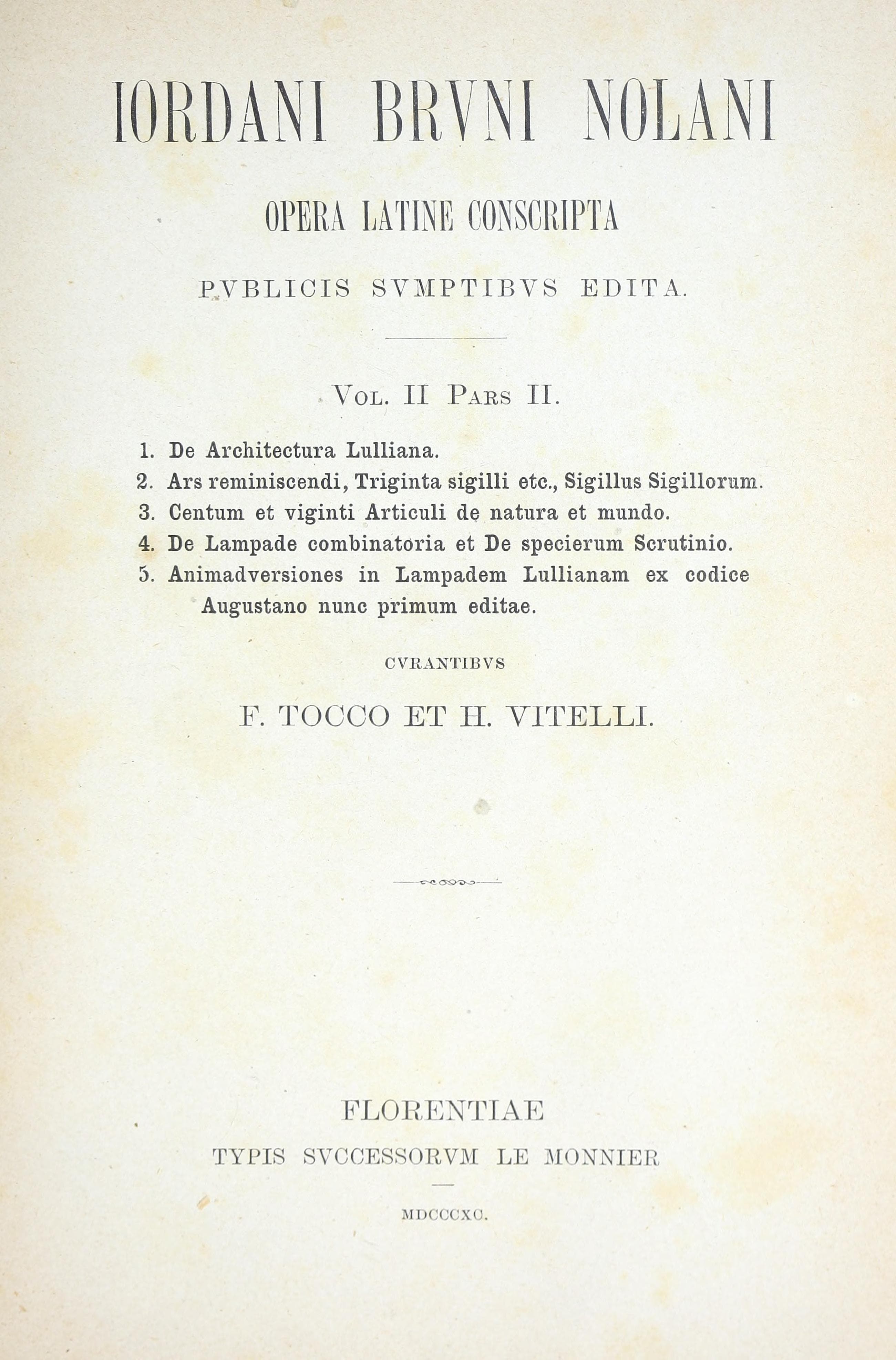 Jordani Bruni Nolani opera latine conscripta publicis sumptibus edita