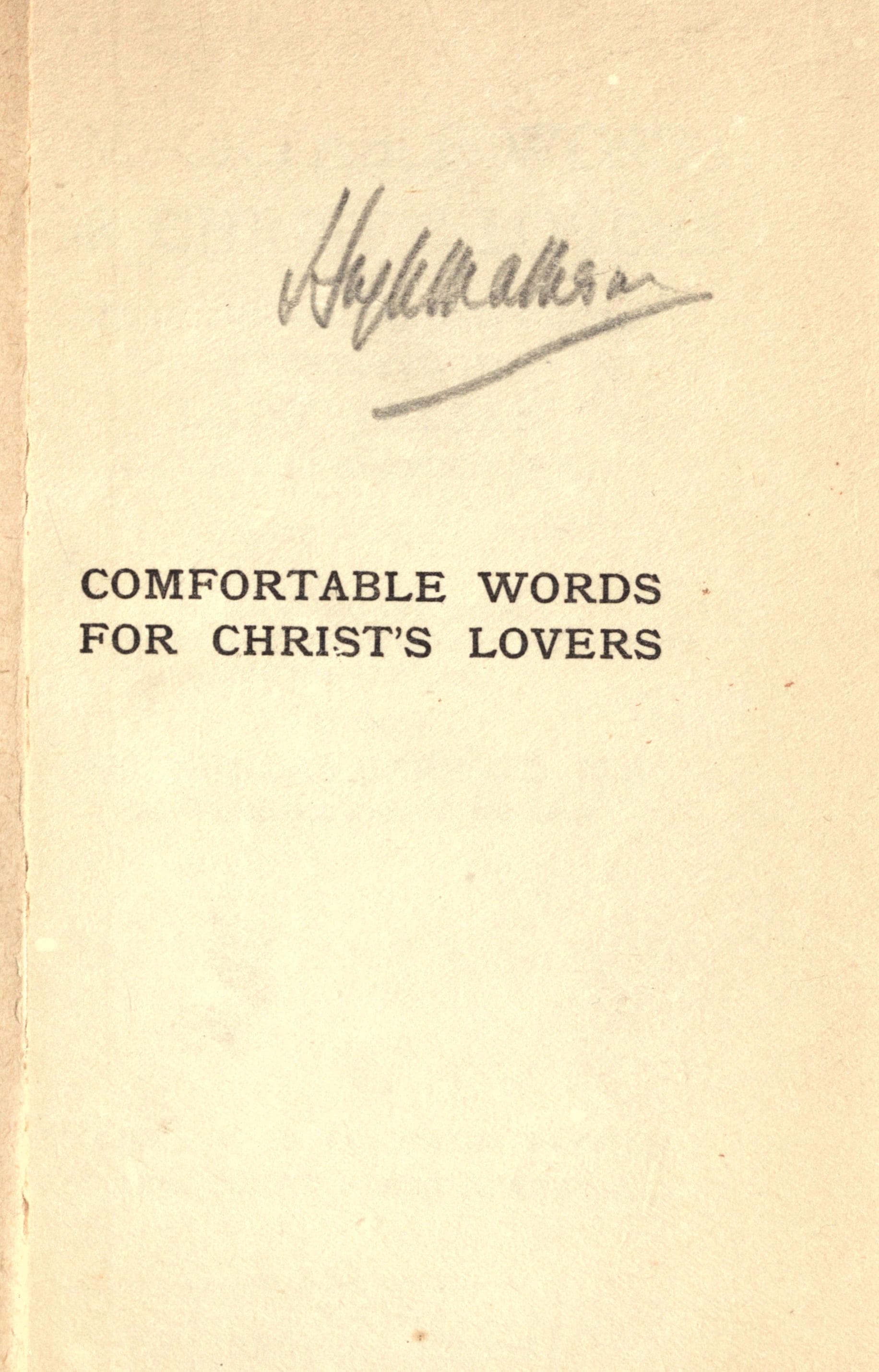 Comfortable words for Christ's lovers: being the visions and voices vouchsafed to Lady Julian