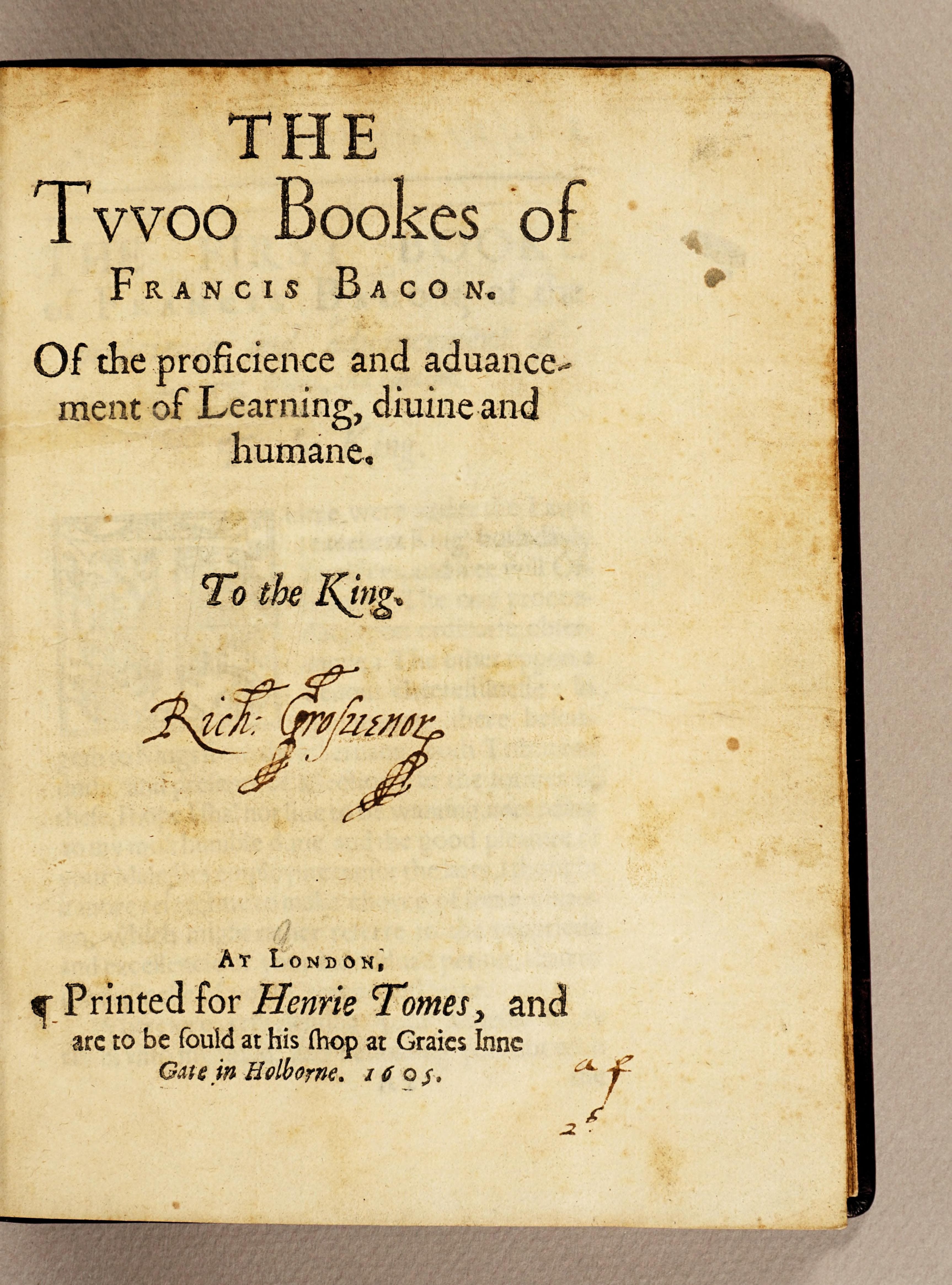 The twoo bookes of Francis Bacon. Of the proficience and aduancement of learning
