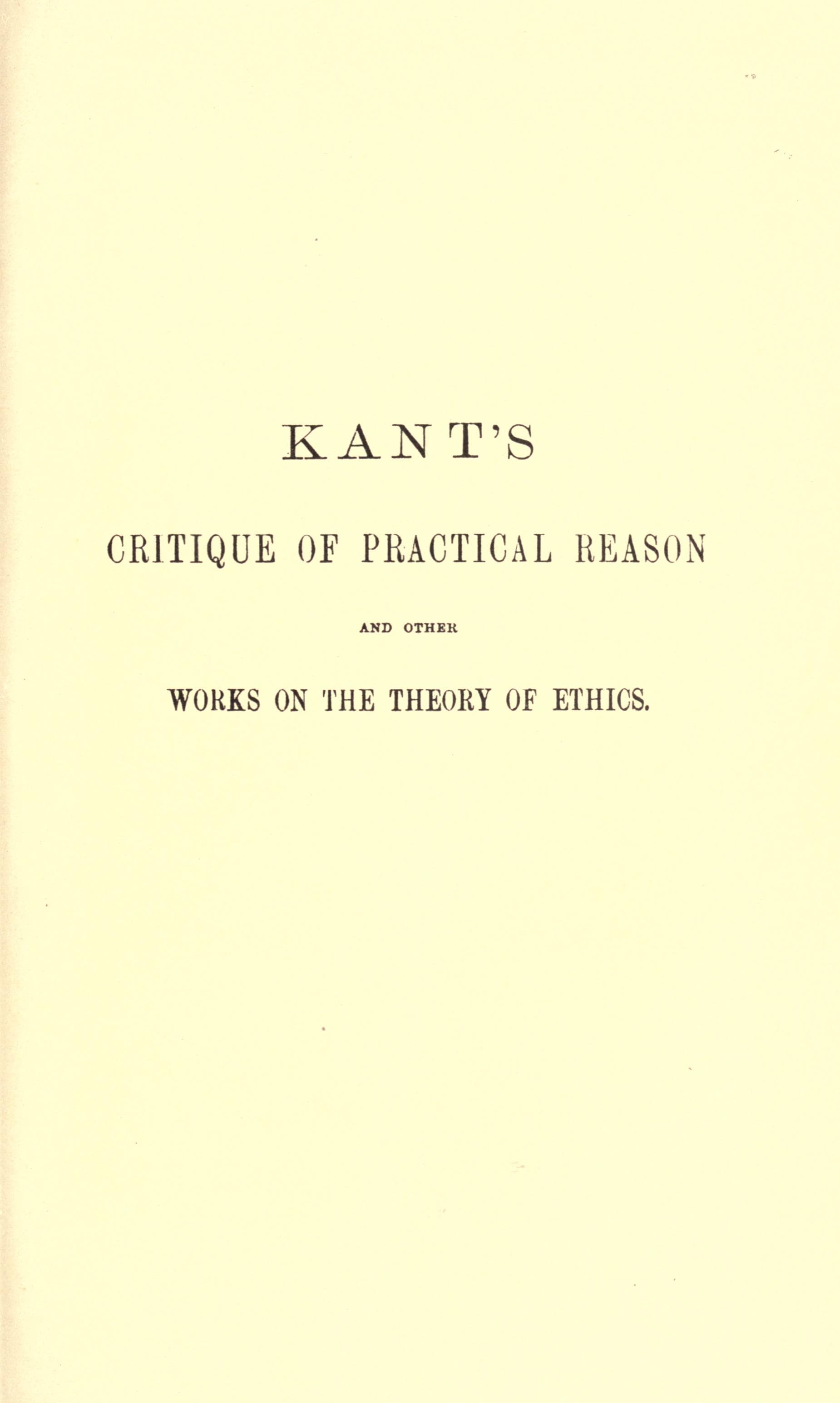 Critique of Practical Reason and Other Works on Ethics