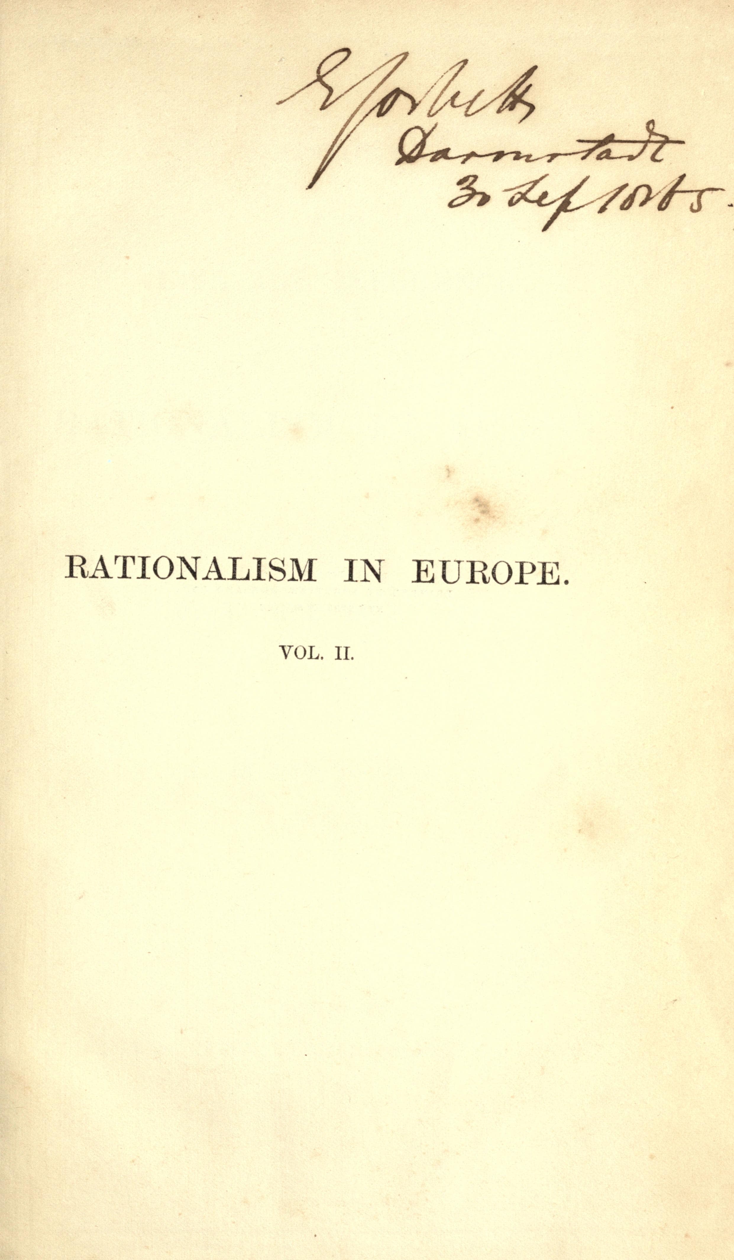 History of the Rise and Influence of the Spirit of Rationalism in Europe, Vol. II