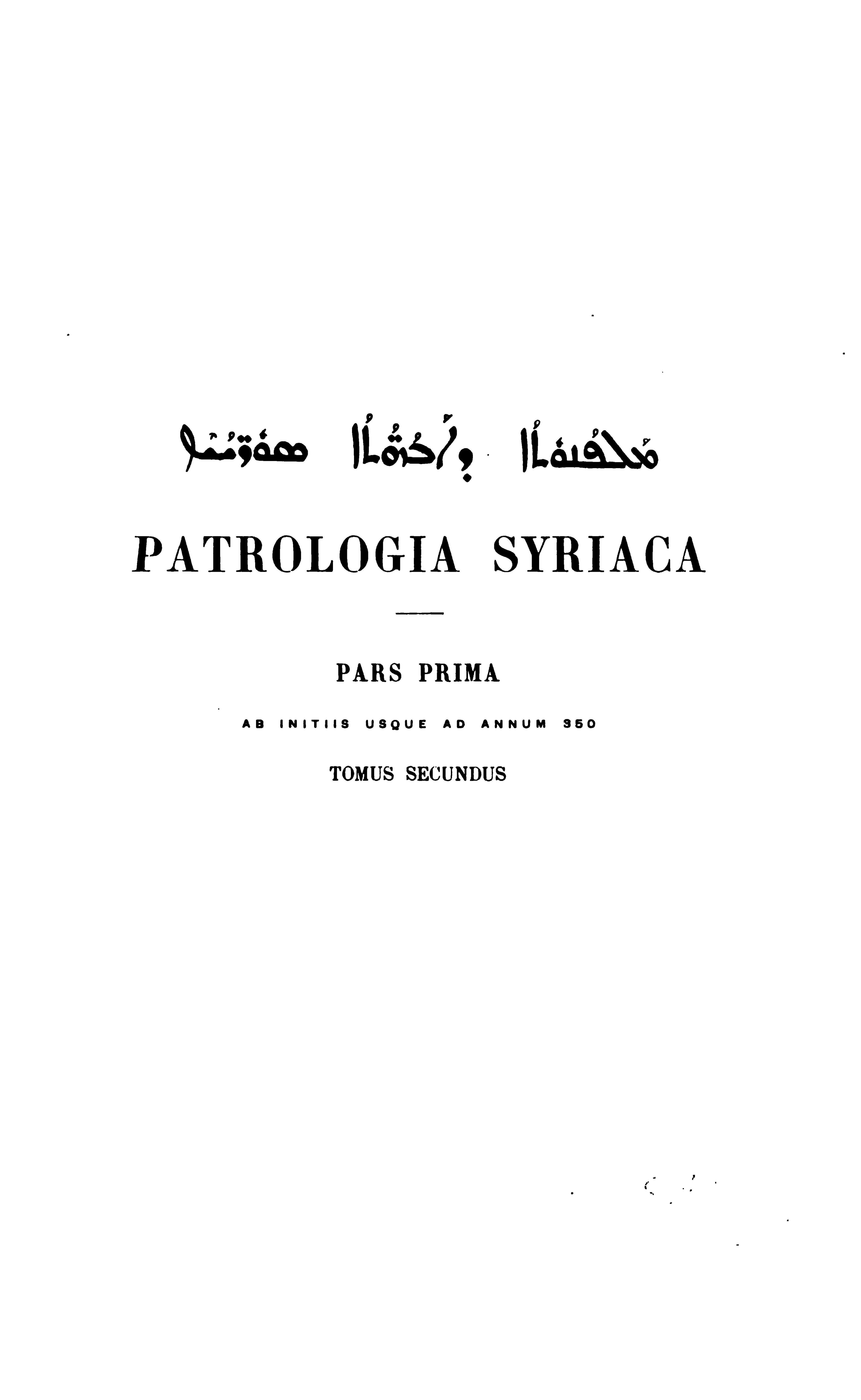 Patrologia Syriaca vol. 1: Aphraatis Demonstrationes
