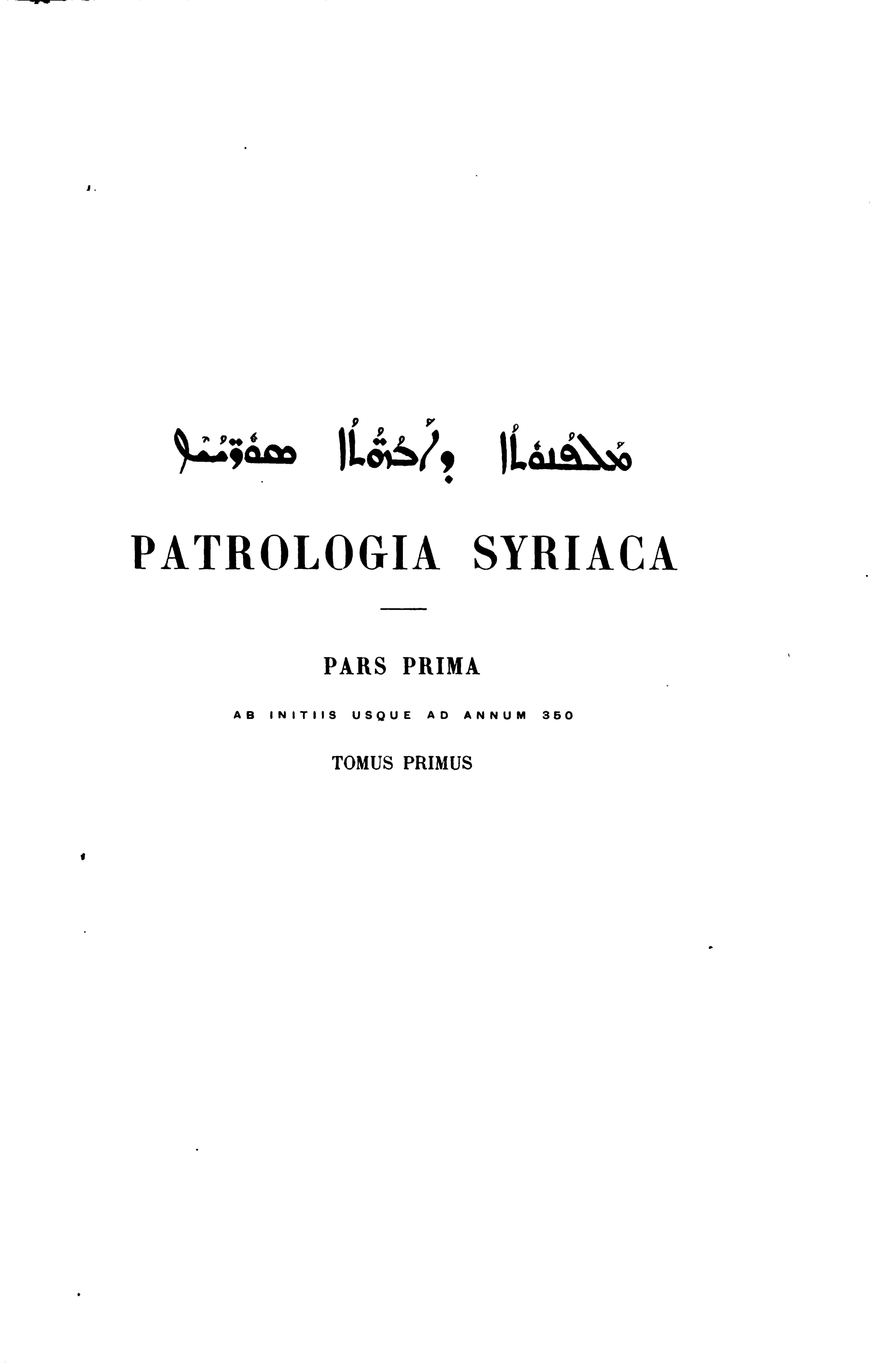 Patrologia Syriaca, Pars I.2: Aphraatis Demonstrationes (cont.)