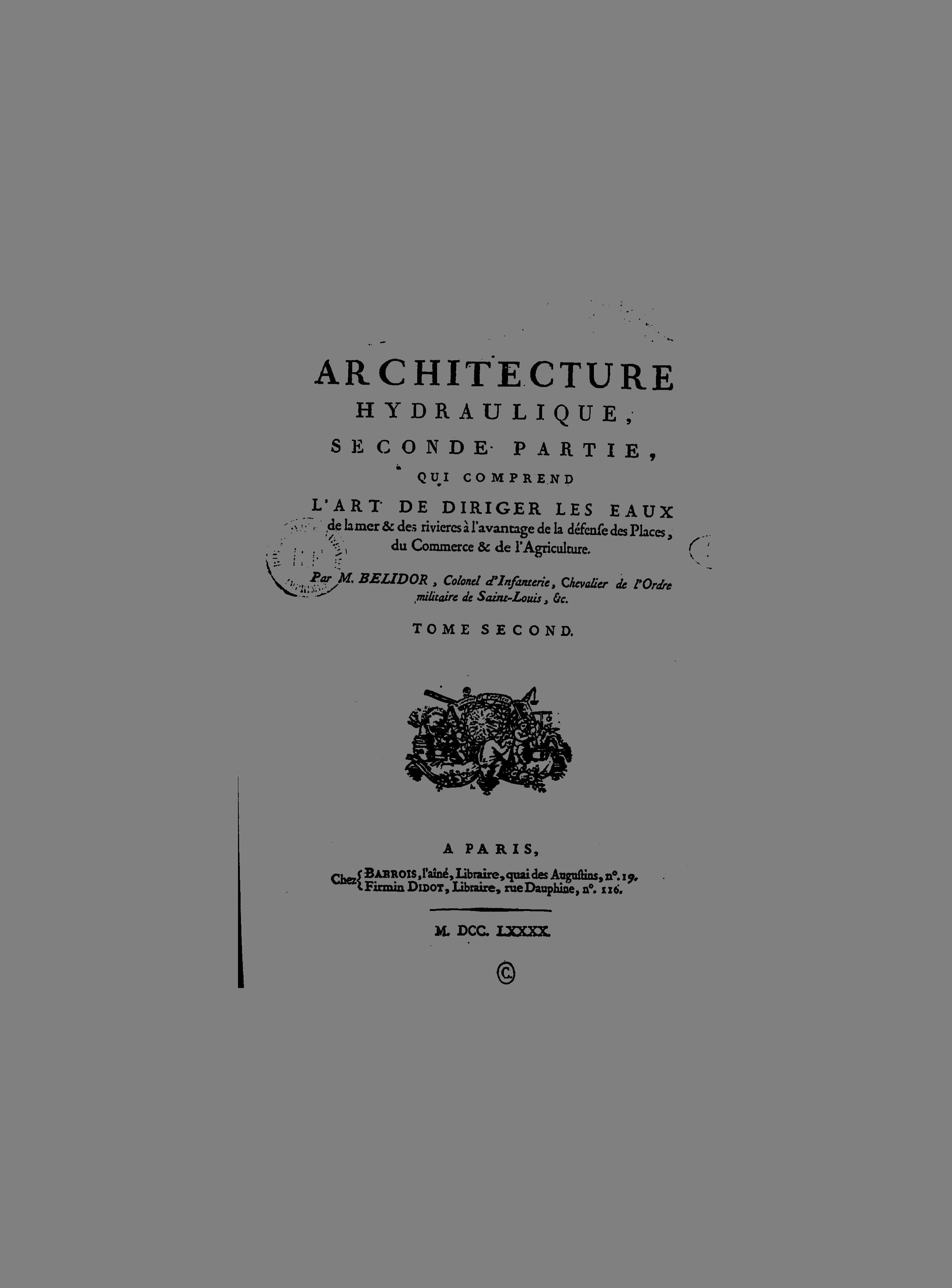 Architecture hydraulique, tome second, seconde partie