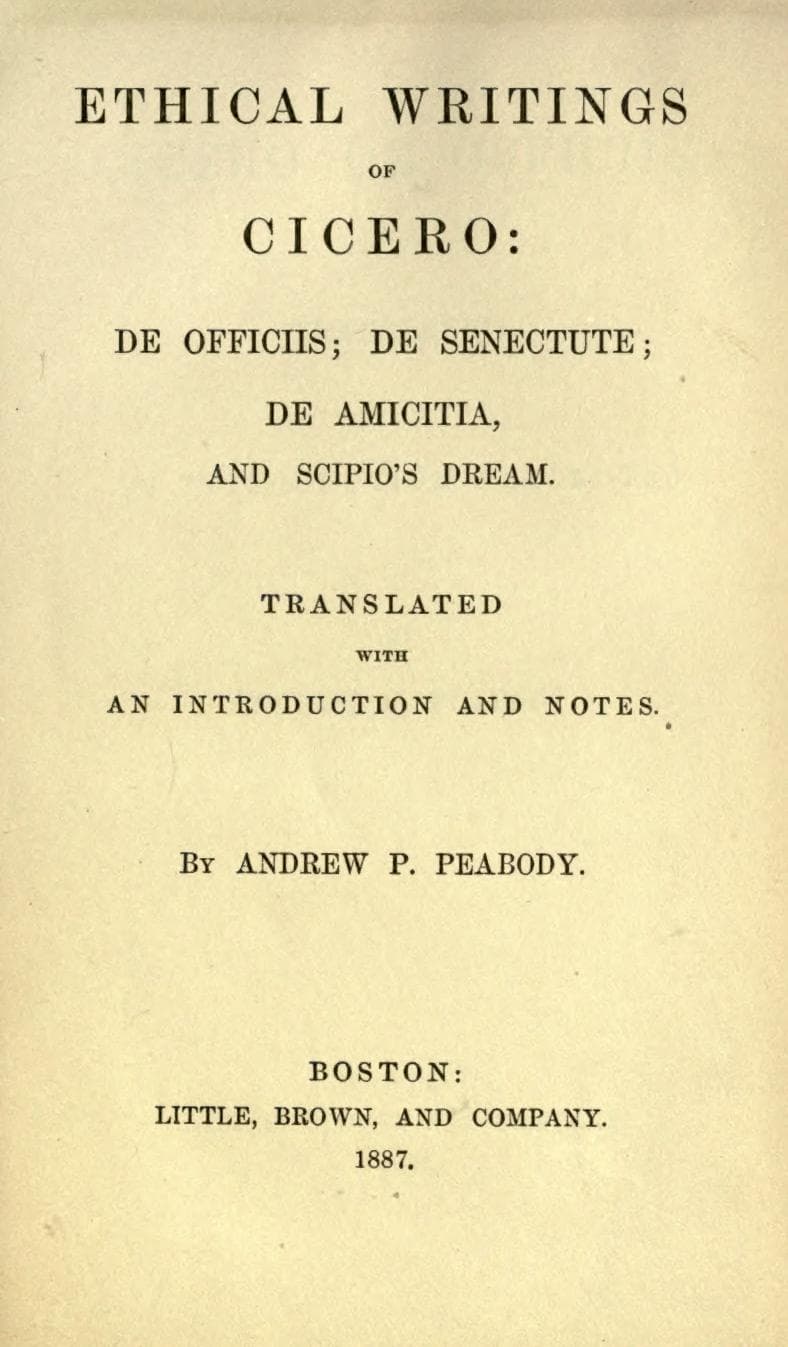 Ethical Writings of Cicero: De Officiis, De Senectute, De Amicitia