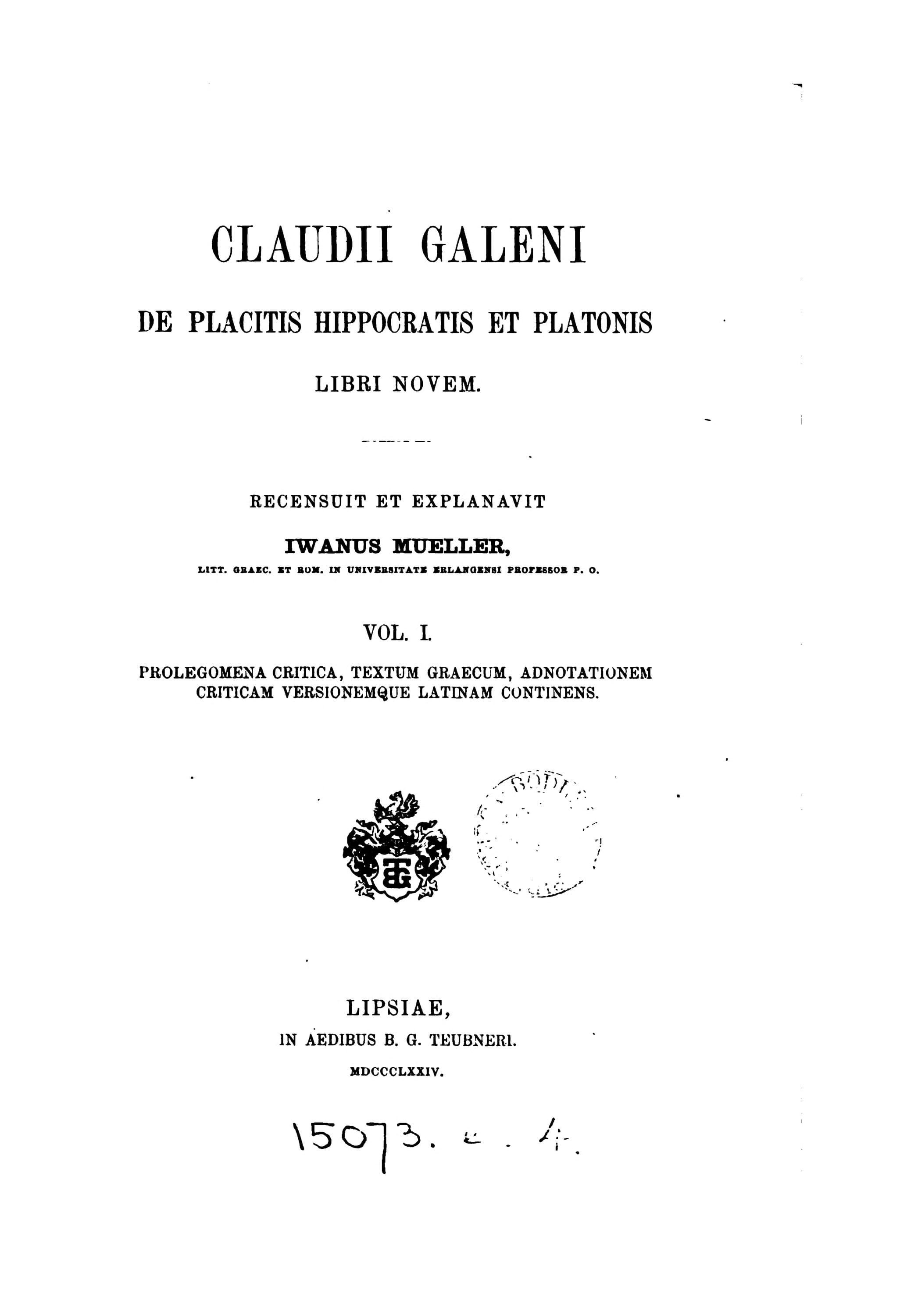 Claudii Galeni De Placitis Hippocratis et Platonis Libri Novem, Vol. I