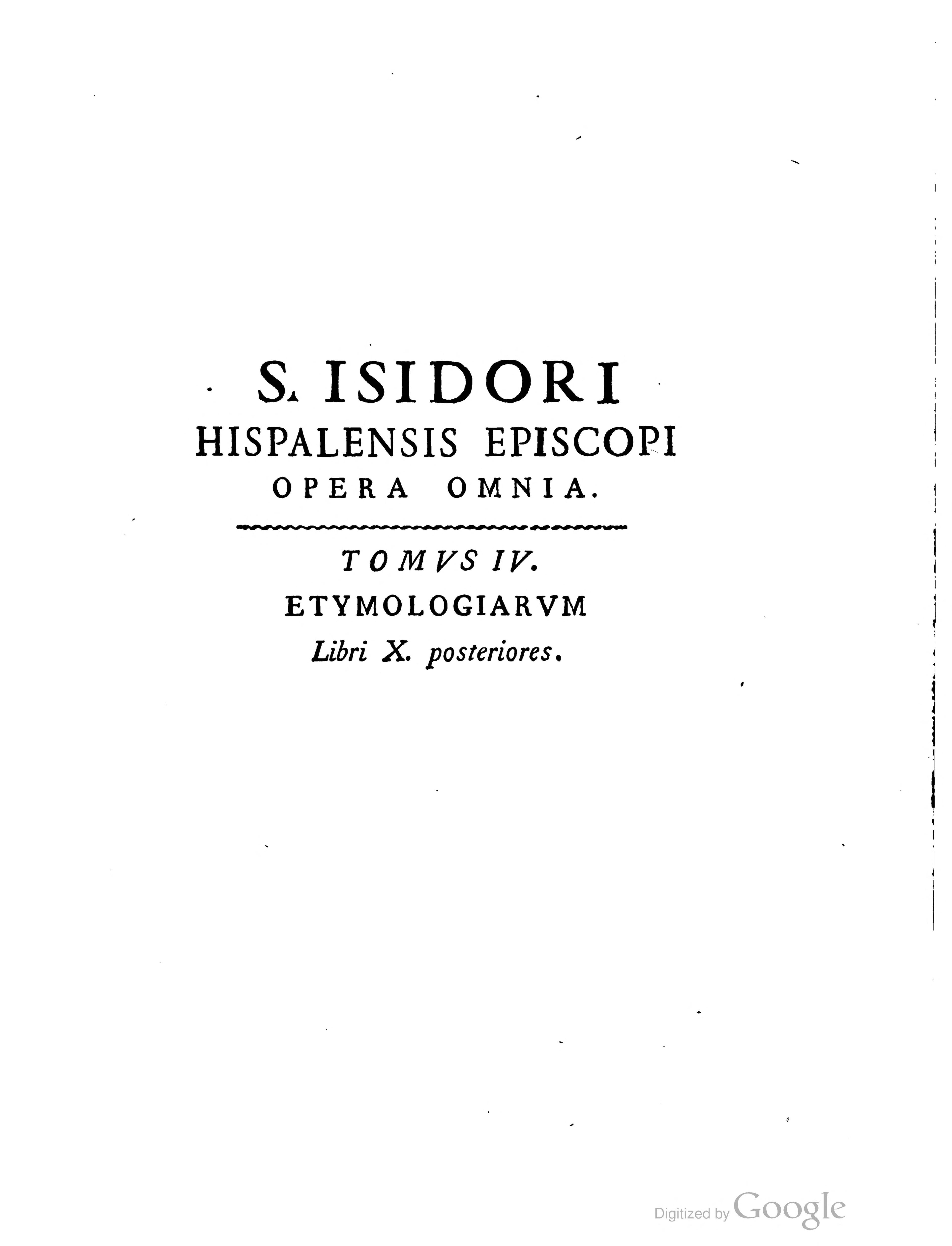 S. Isidori Hispalensis Opera Omnia, Tom. IV