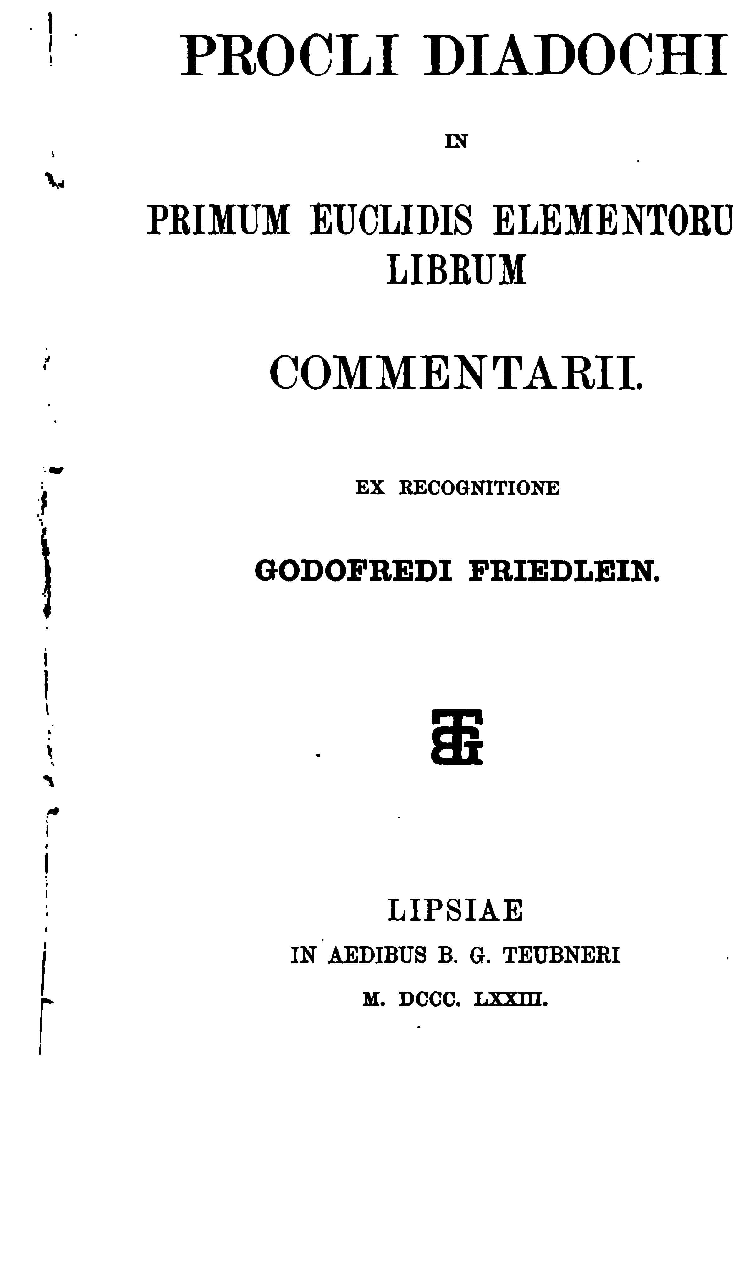 Procli Diadochi in Primum Euclidis Elementorum Librum Commentarii
