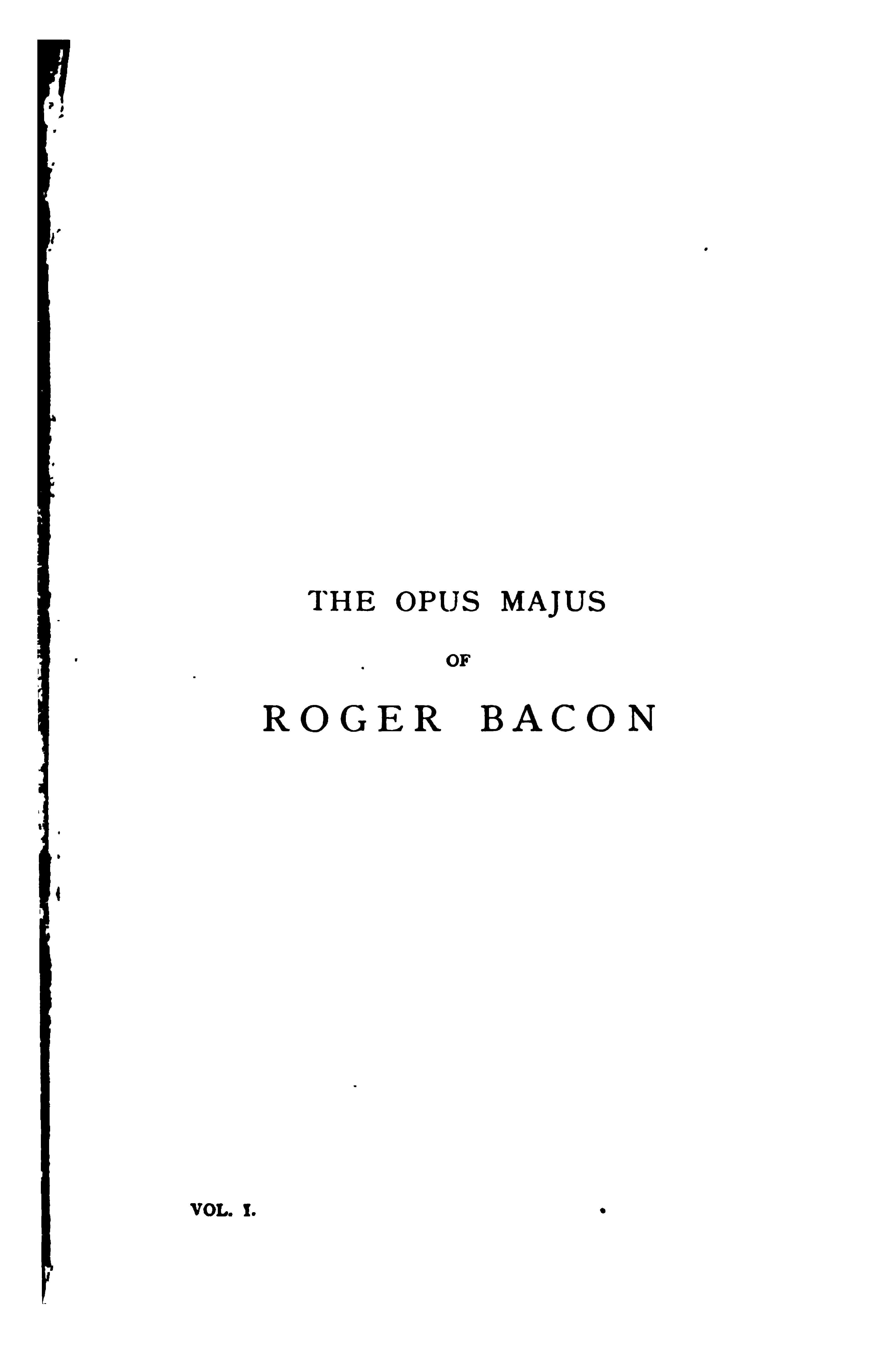 Opus Majus of Roger Bacon, Vol. I (Bridges ed.)