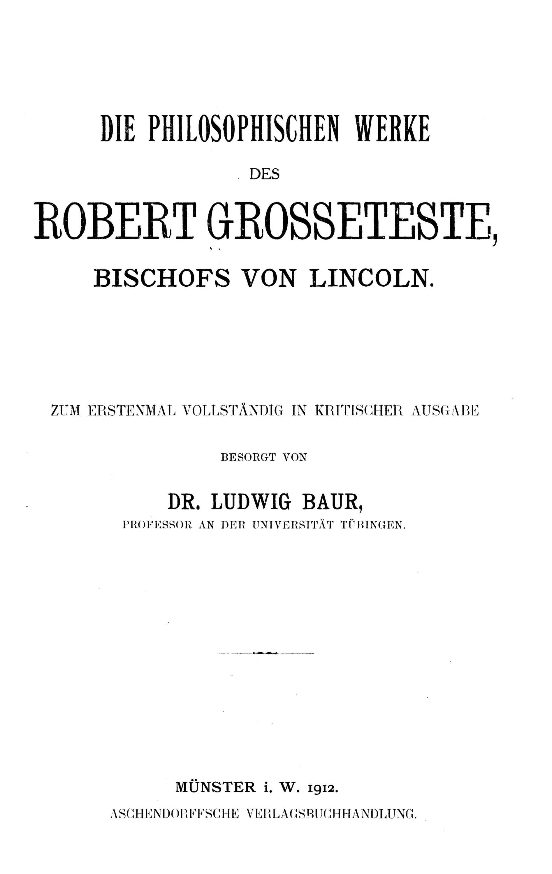 Die Philosophischen Werke des Robert Grosseteste, Bischofs von Lincoln