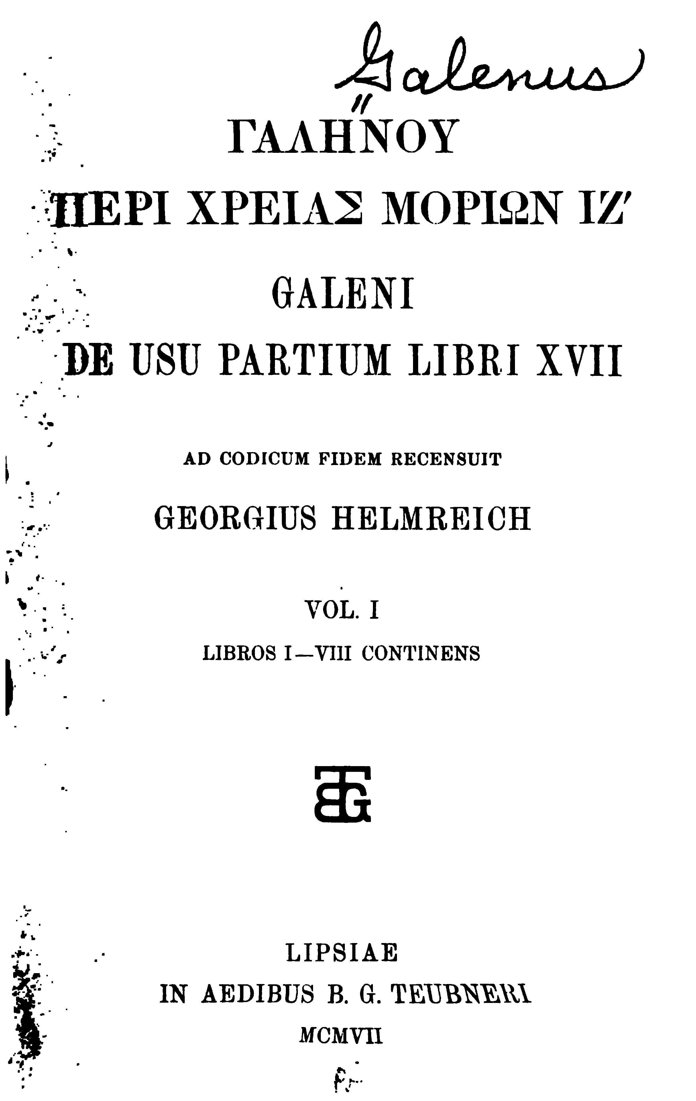 Galeni De Usu Partium Libri XVII, Vol. I