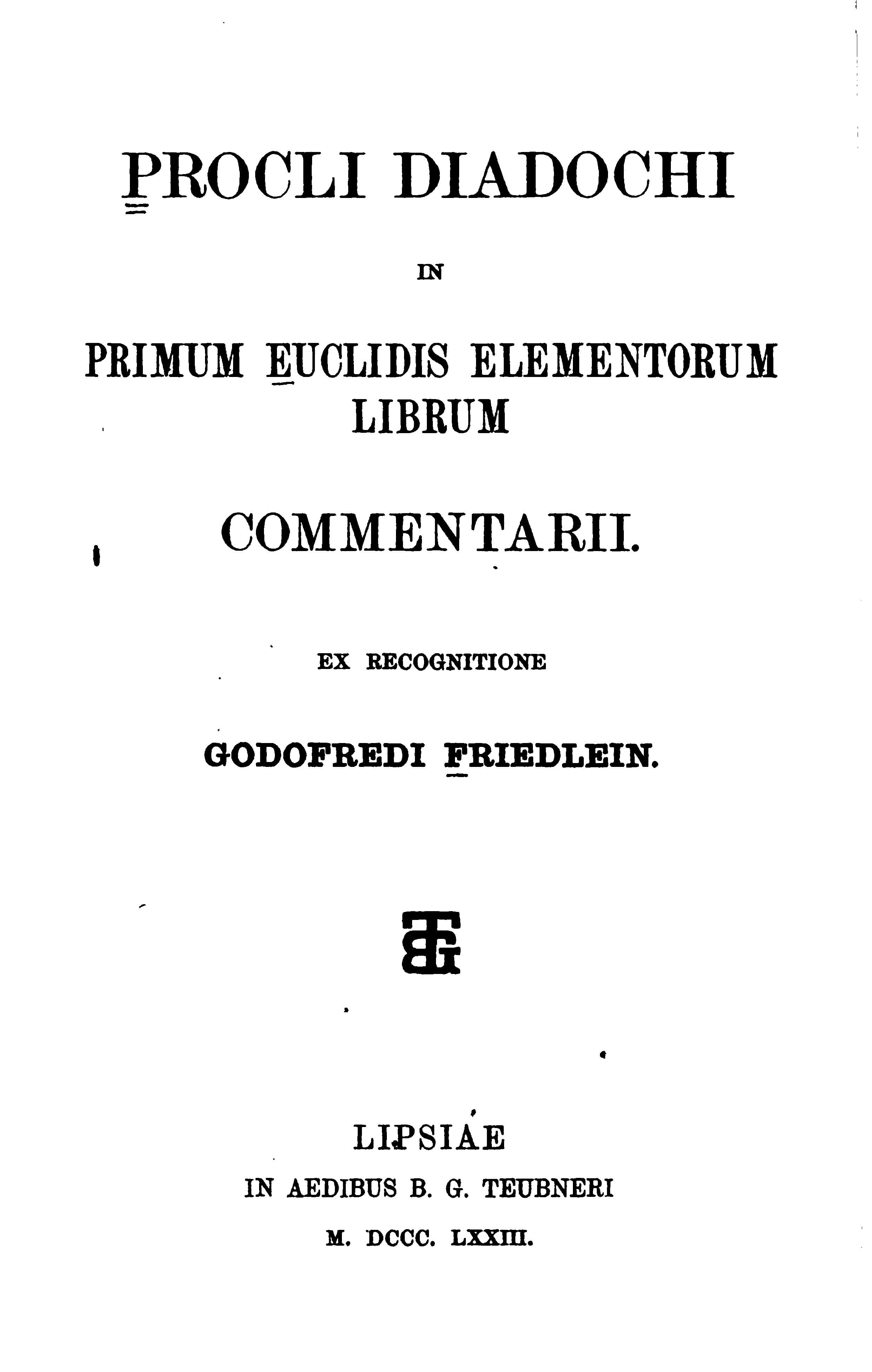 Procli Diadochi In Primum Euclidis Elementorum Librum Commentarii