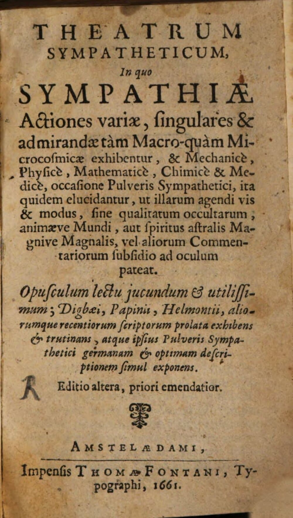 Theatrum sympatheticum, in quo symphatiae actiones variae singulares et admirandae tam Macro quam Microcosmicae exhibentur