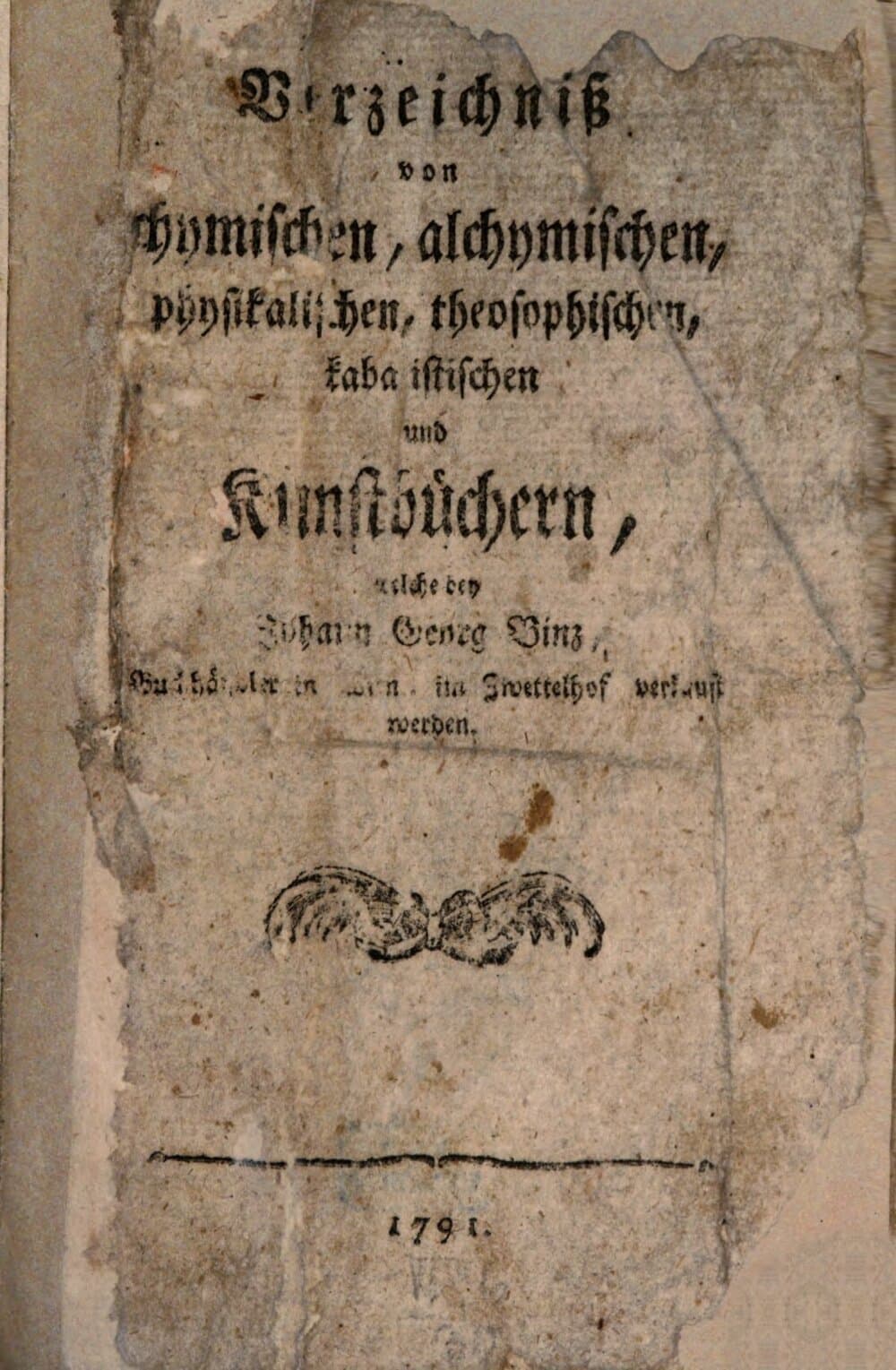Verzeichniß von chymischen, alchymischen, physikalischen, theosophischen, kabalistischen und Kunstbüchern : welche bey Johann Georg Binz, Buchhändler in Wien, im Zwettelhof verkauft werden