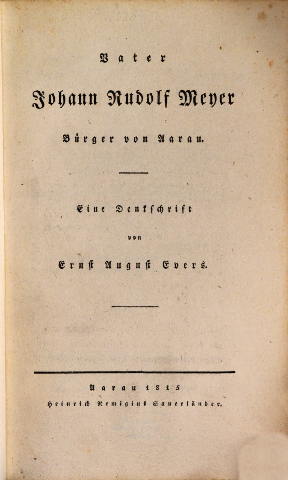 Vater Johann Rudolf Meyer, Bürger von Aarau : eine Denkschrift