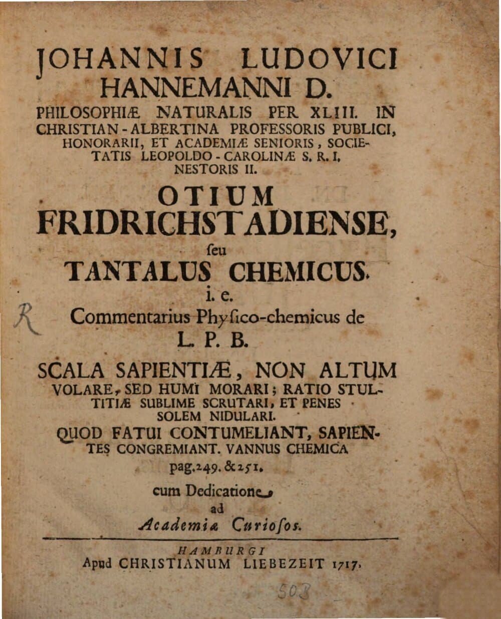 Otium Friedrichstadiense seu Tantalus chemicus : i. e. Commentarius phys.-chem. de L. P. B. Scala sapientiae