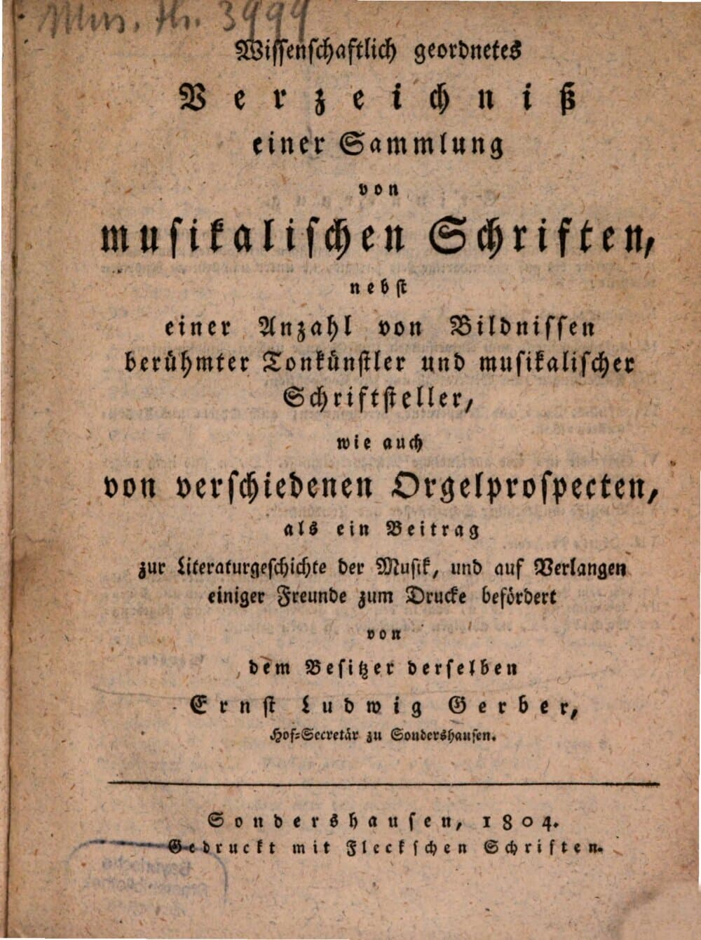 Wissenschaftlich geordnetes Verzeichniß einer Sammlung von musikalischen Schriften : nebst einer Anzahl von Bildnissen berühmter Tonkünstler und musikalischer Schriftsteller, wi e auch von verschiedenen Orgelprospecten, als ein Beitrag zur Literaturgeschichte der Musik, und auf Verlangen einiger Freunde