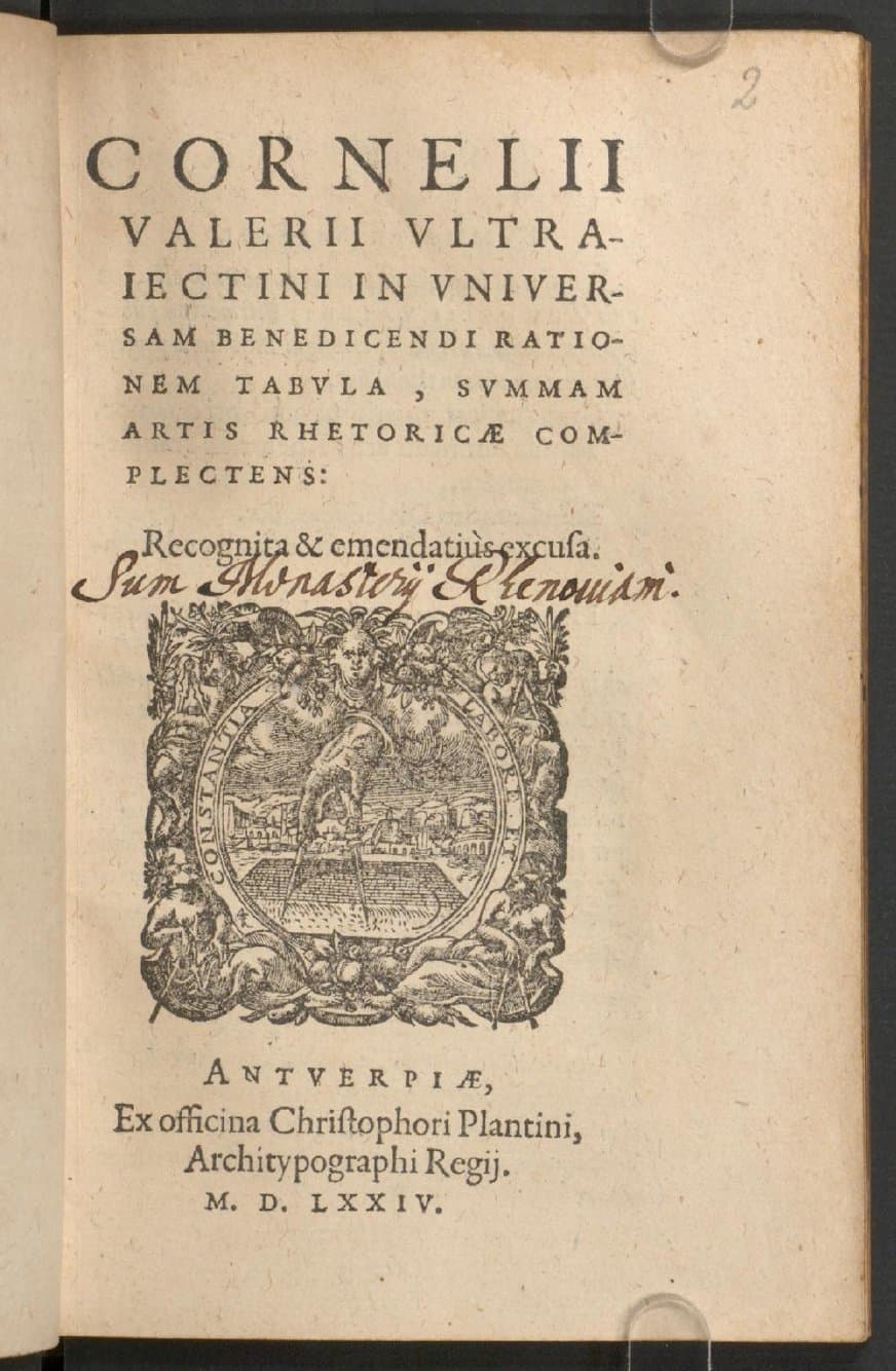 Cornelii Valerii Ultraiectini In universam benedicendi [sic] rationem tabula, summam artis rhetoricae complectens