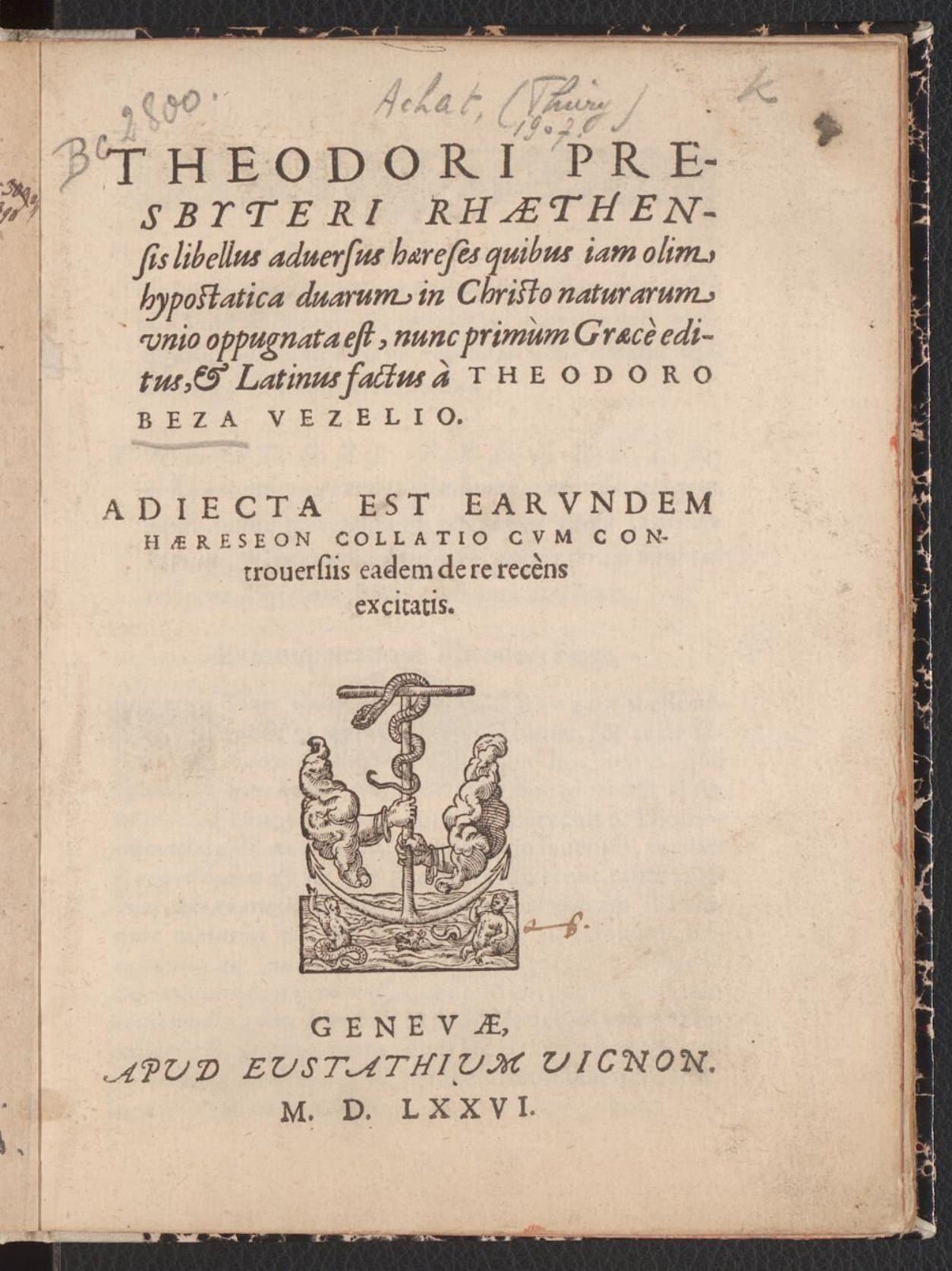 Theodori presbyteri Rhaethensis Libellus adversus haereses quibus jam olim hypostatica duarum in Christo naturarum unio oppugnata est