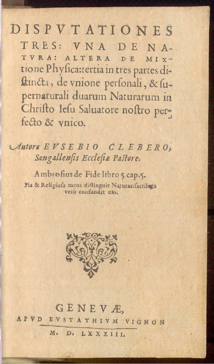 Disputationes tres : una de natura, altera de mixtione physica, tertia in tres partes distincta, de unione personali, et supernaturali duarum naturarum in Christo Jesu Salvatore nostro perfecto et unico