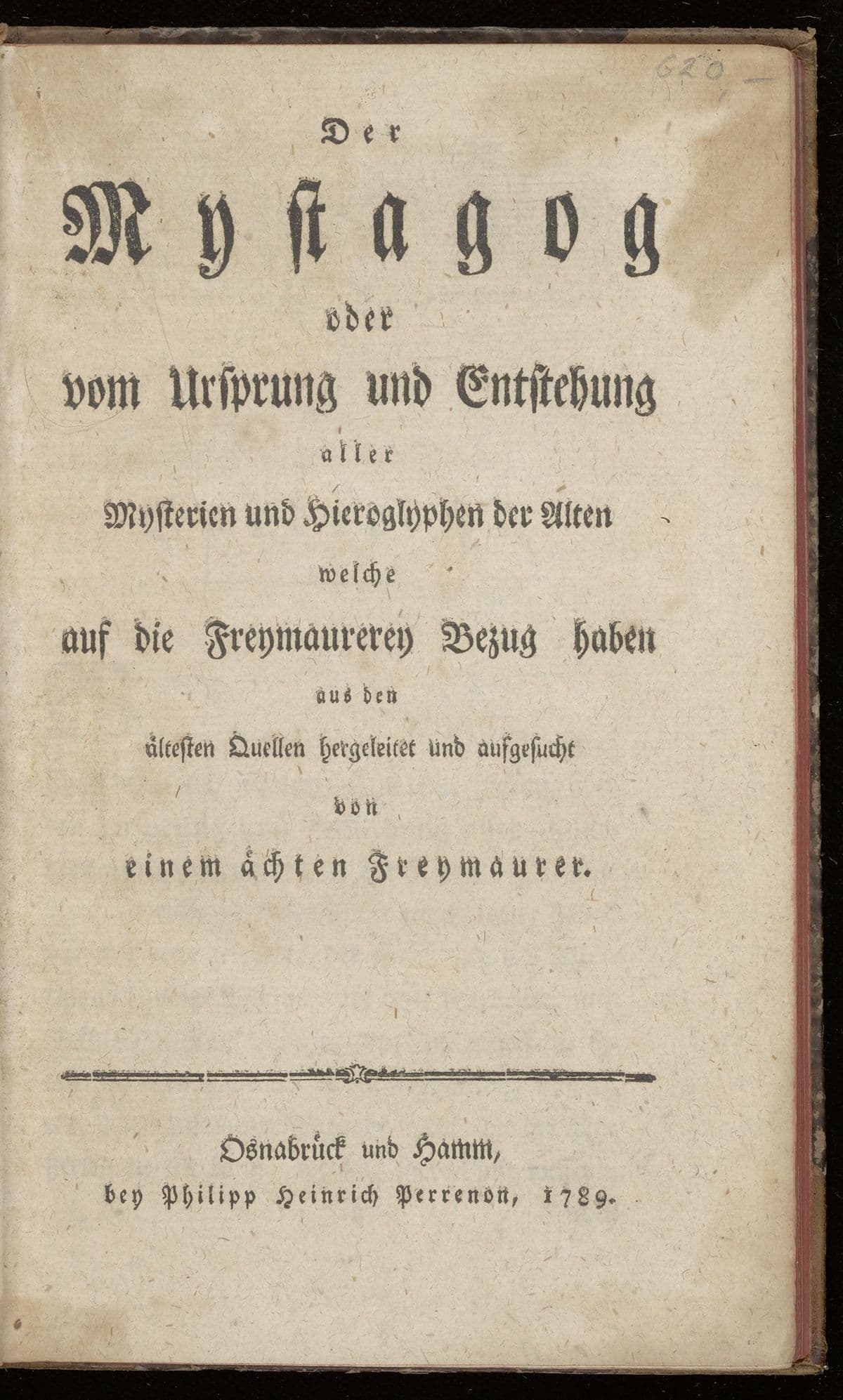 Der Mystagog oder vom Ursprung und Entstehung aller Mysterien und Hieroglyphen der Alten welche auf die Freymaurerey Bezug haben