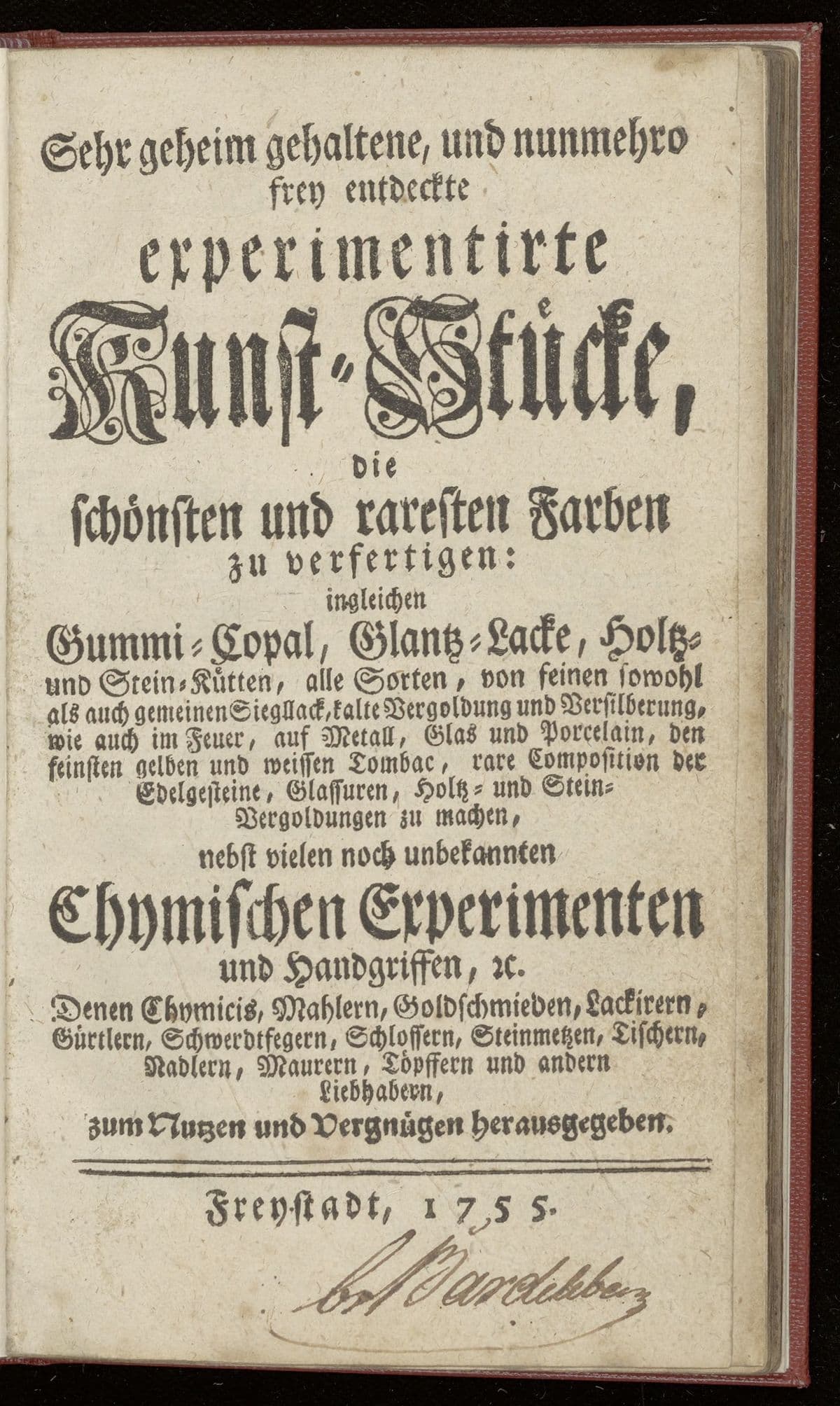 Sehr geheim gehaltene, und nunmehro frey entdeckte experimentirte Kunst-Stücke