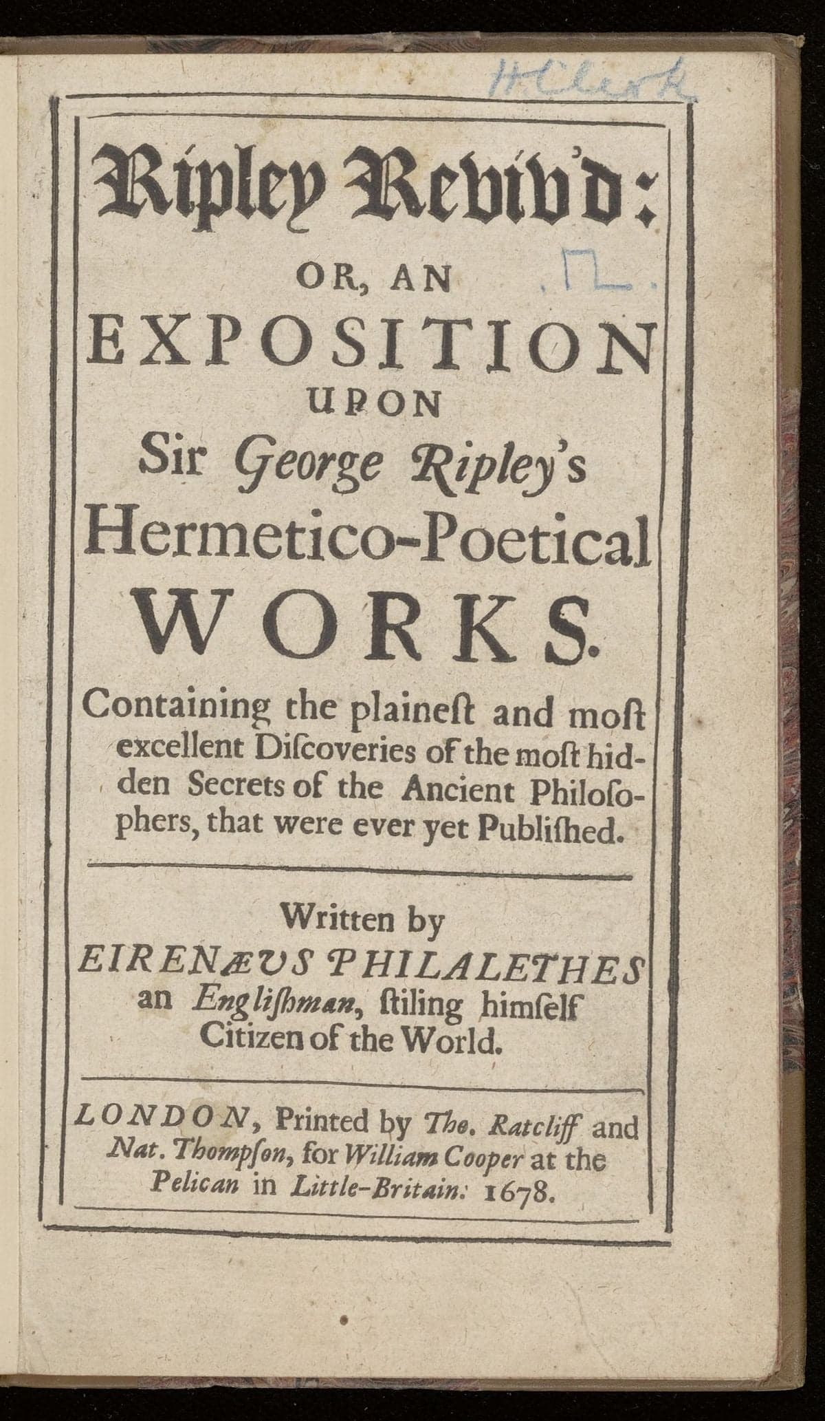 Ripley reviv'd: or, an exposition upon sir George Ripley's hermetico-poetical works