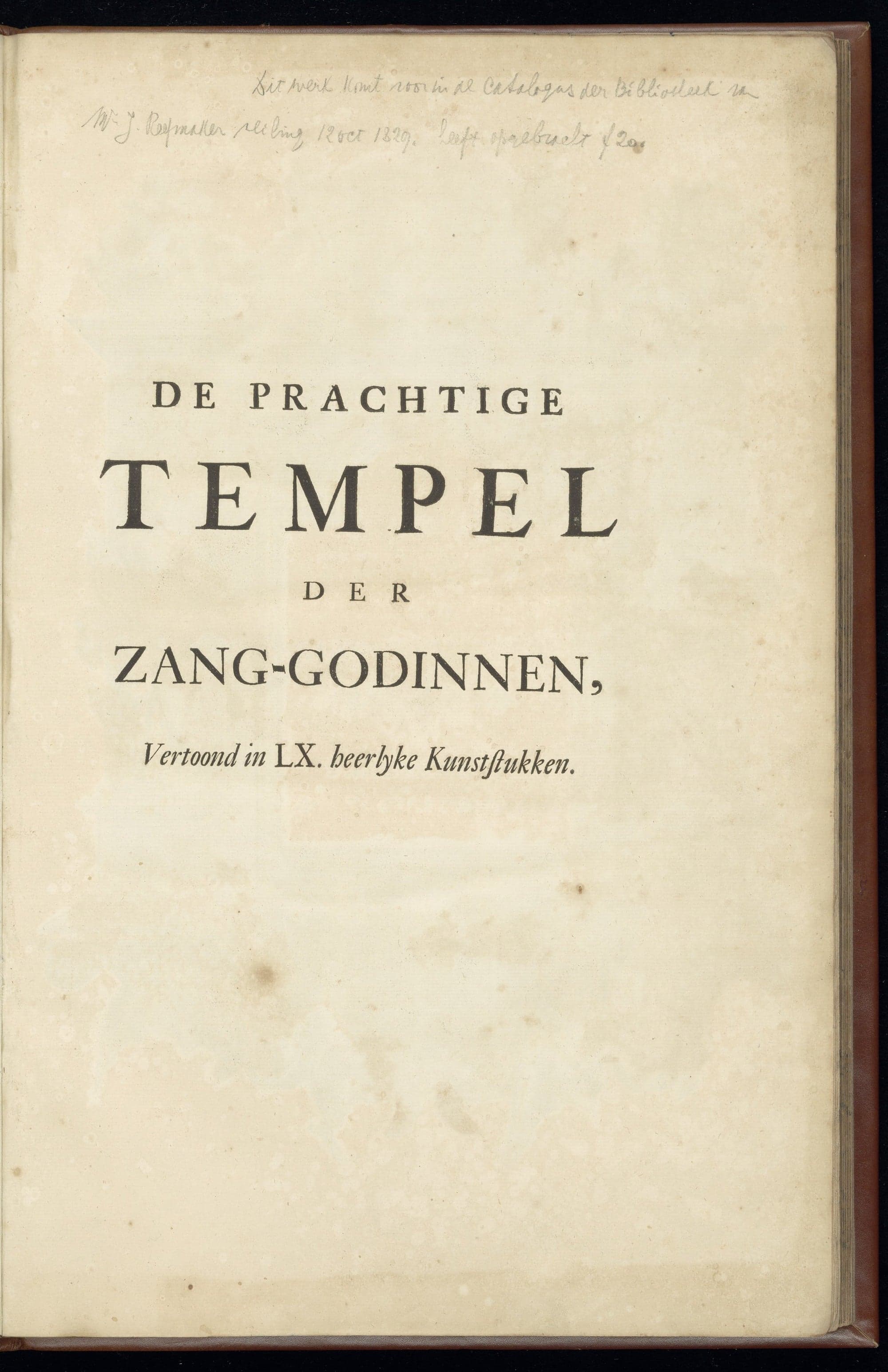 Tafereel, of beschrijving van den prachtigen tempel der zang-godinnen, vertoond in LX heerlyke kunststukken