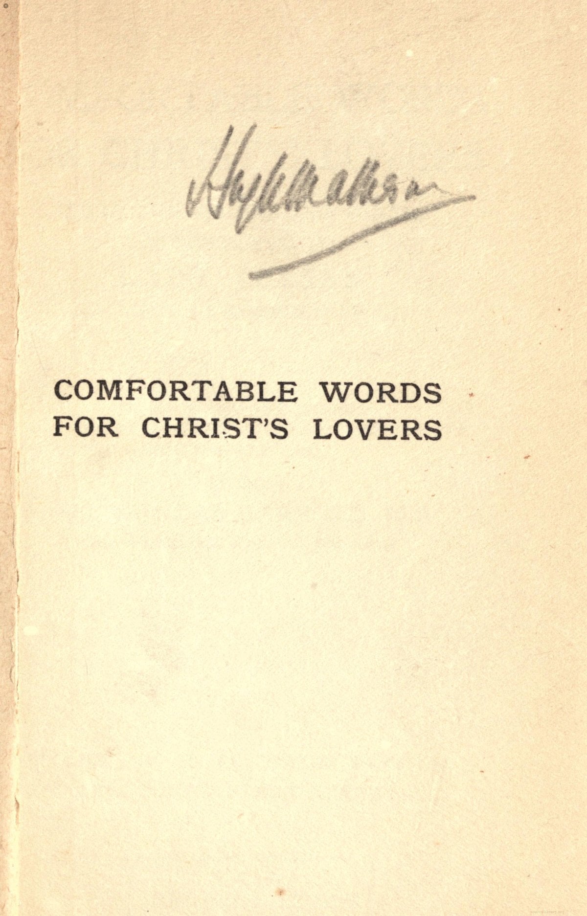 Comfortable words for Christ's lovers: being the visions and voices vouchsafed to Lady Julian