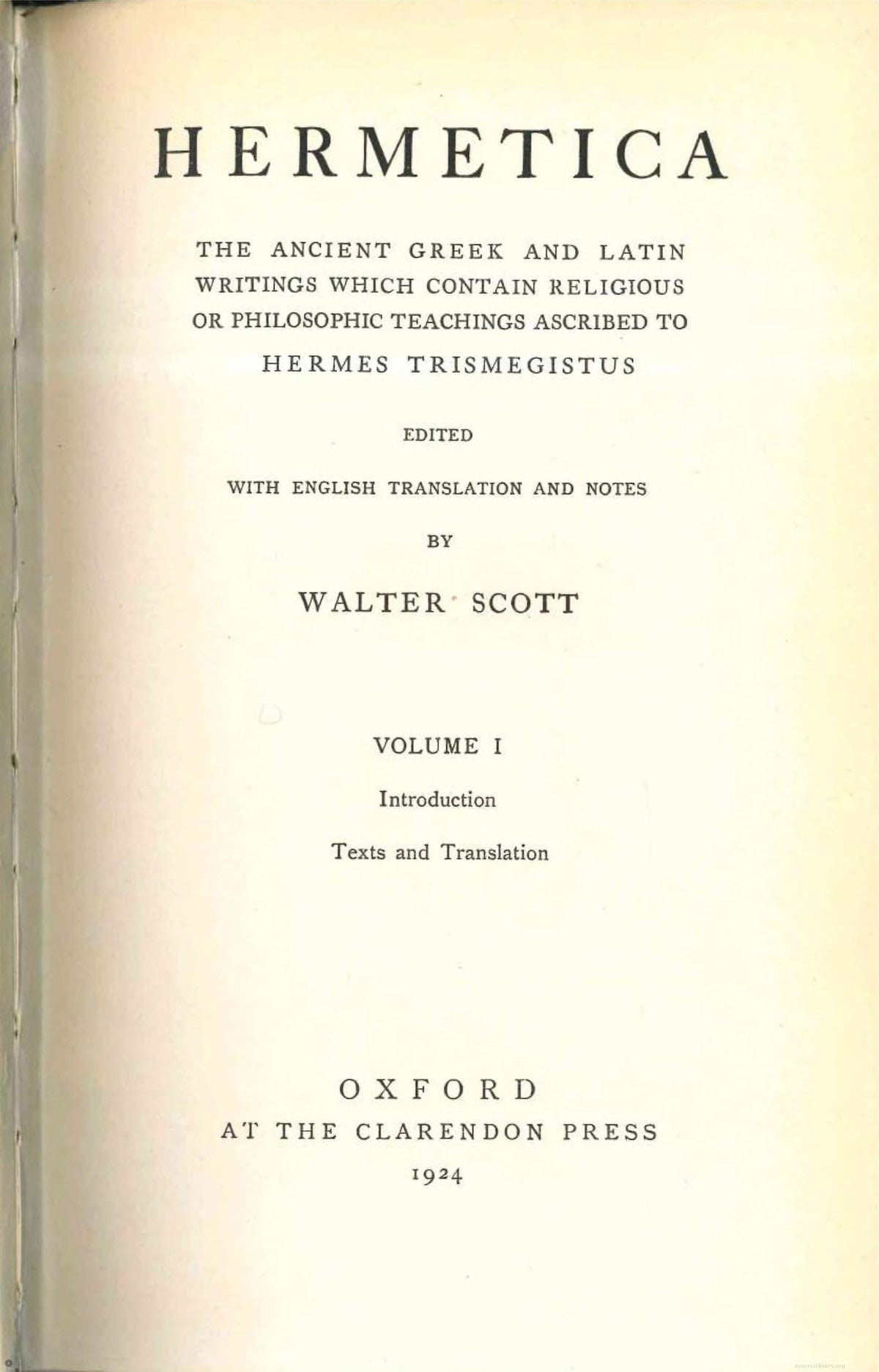 The Hermetic Writings, Volume I: Texts and Translation