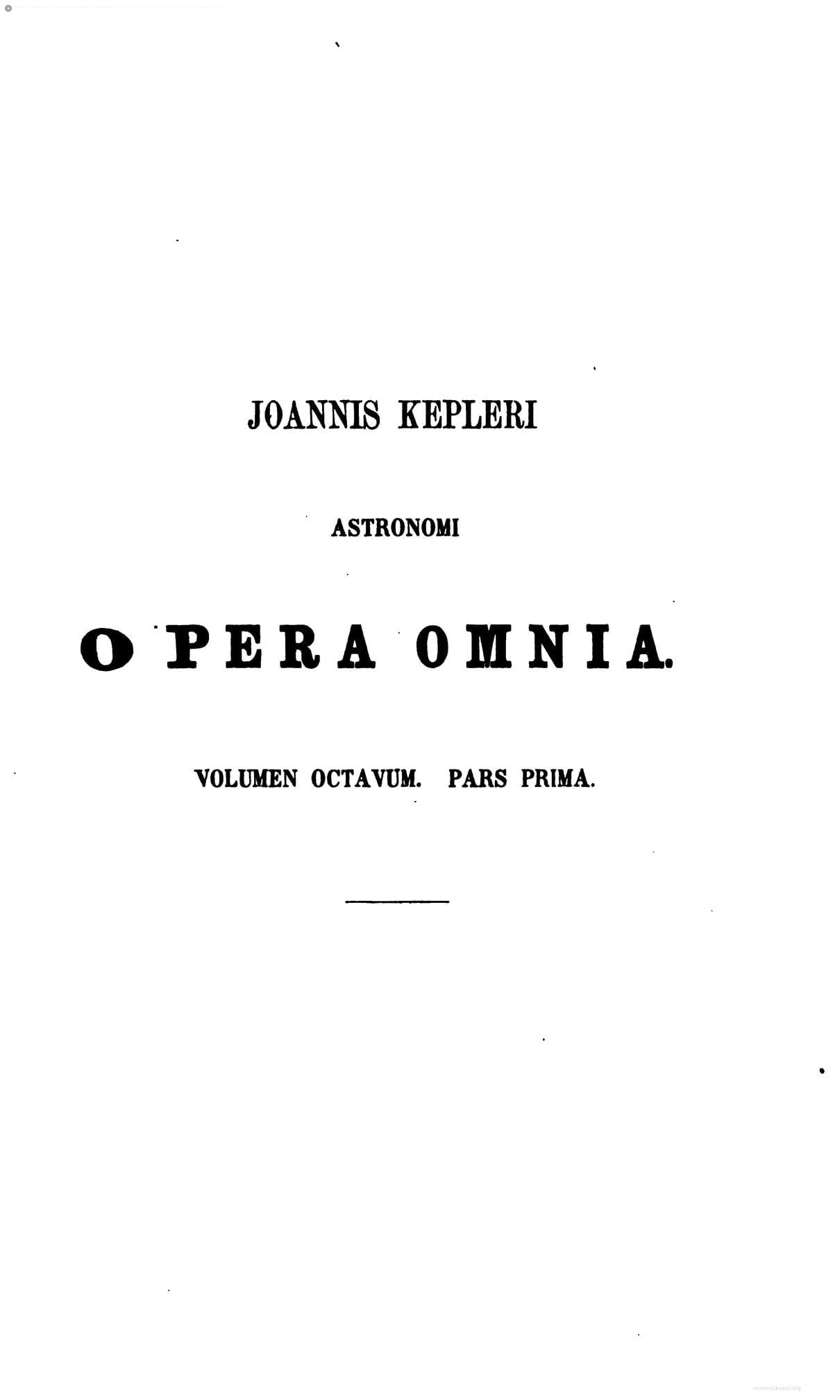 Kepler's Complete Works, Vol. I (Opera Omnia)