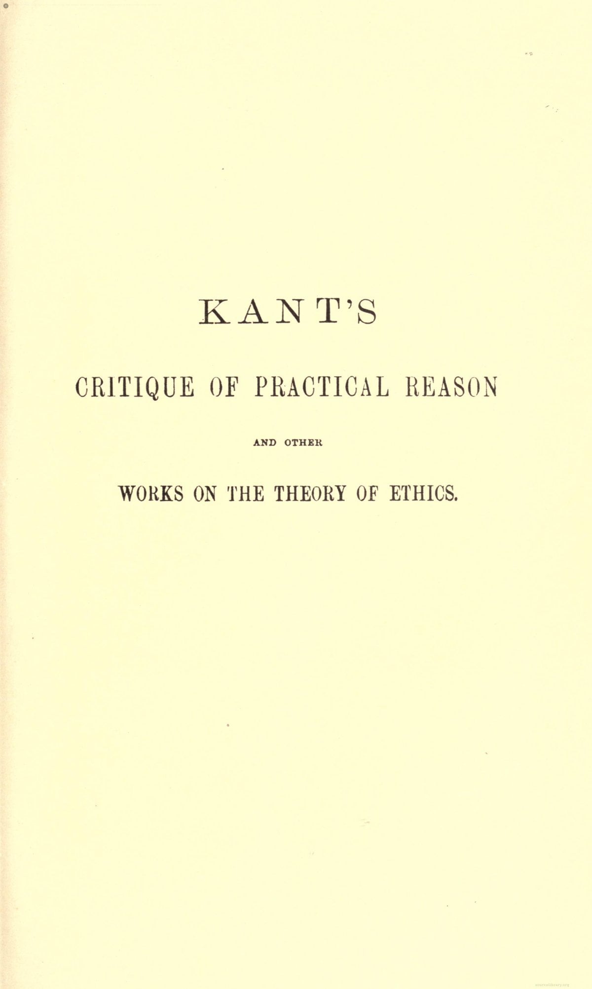 Critique of Practical Reason and Other Works on Ethics