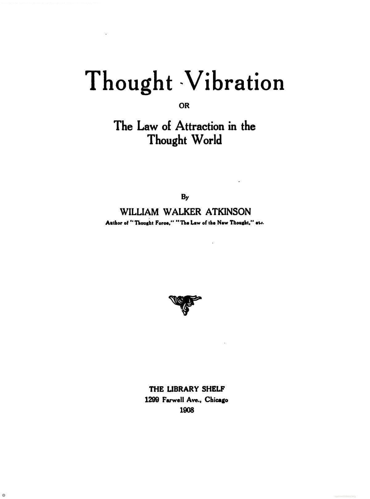 Thought Vibration, or The Law of Attraction in the Thought World