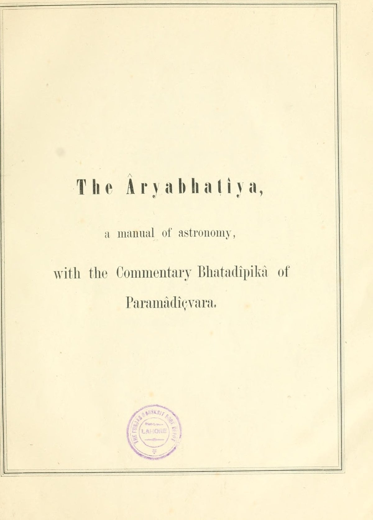Aryabhatiya with the Bhatadipika Commentary