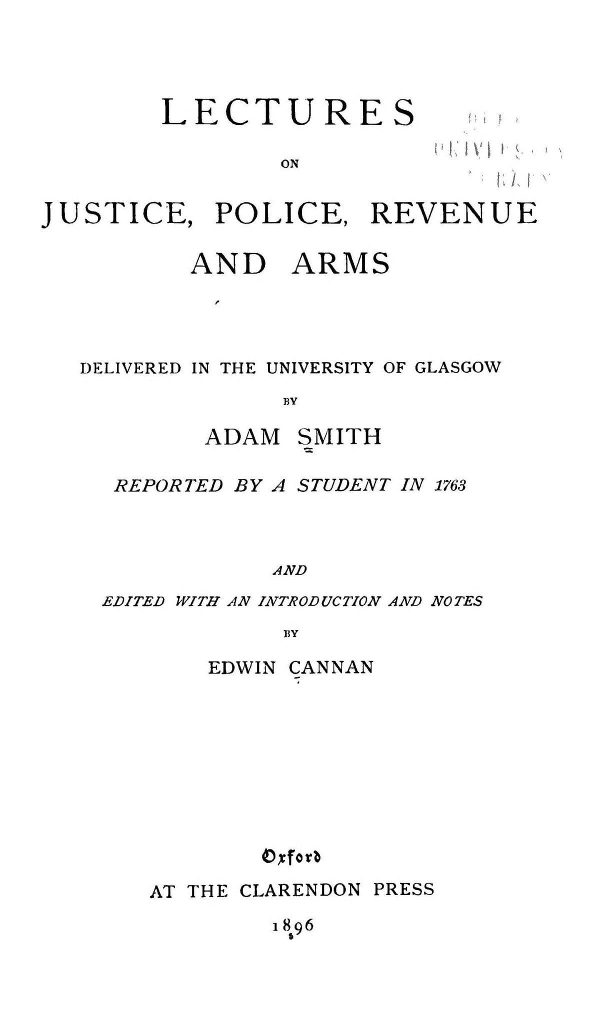 Lectures on Justice, Police, Revenue and Arms
