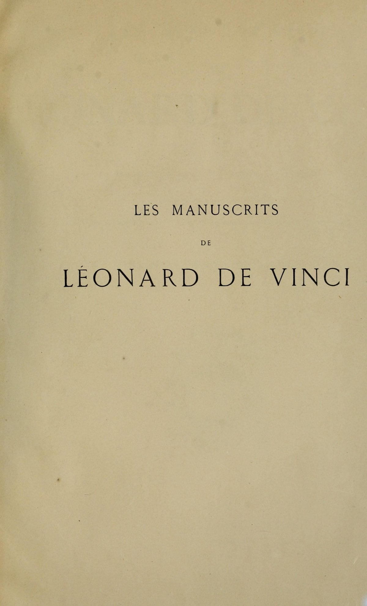 The Manuscripts of Leonardo da Vinci, Volume 1