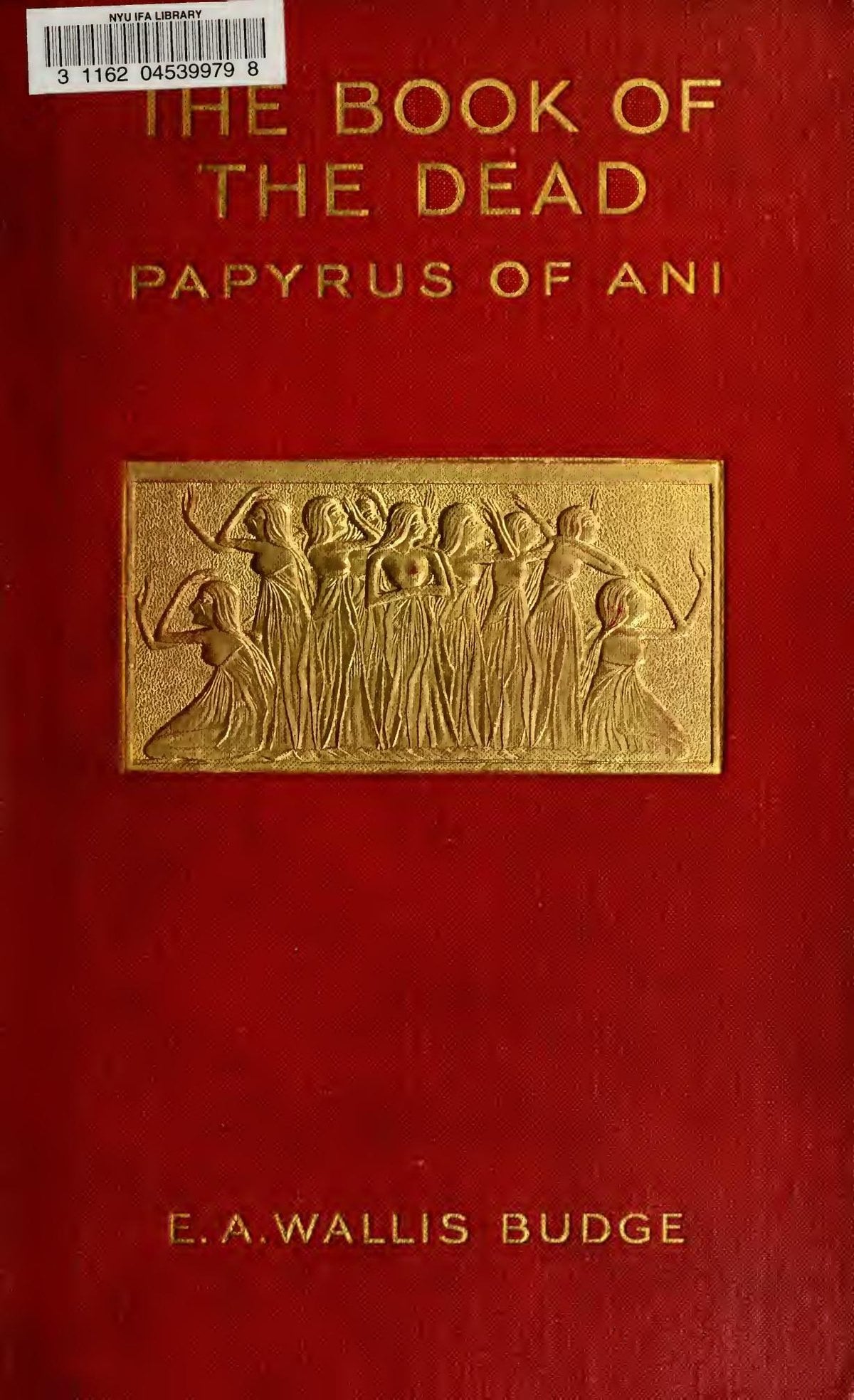The Book of the Dead: The Papyrus of Ani