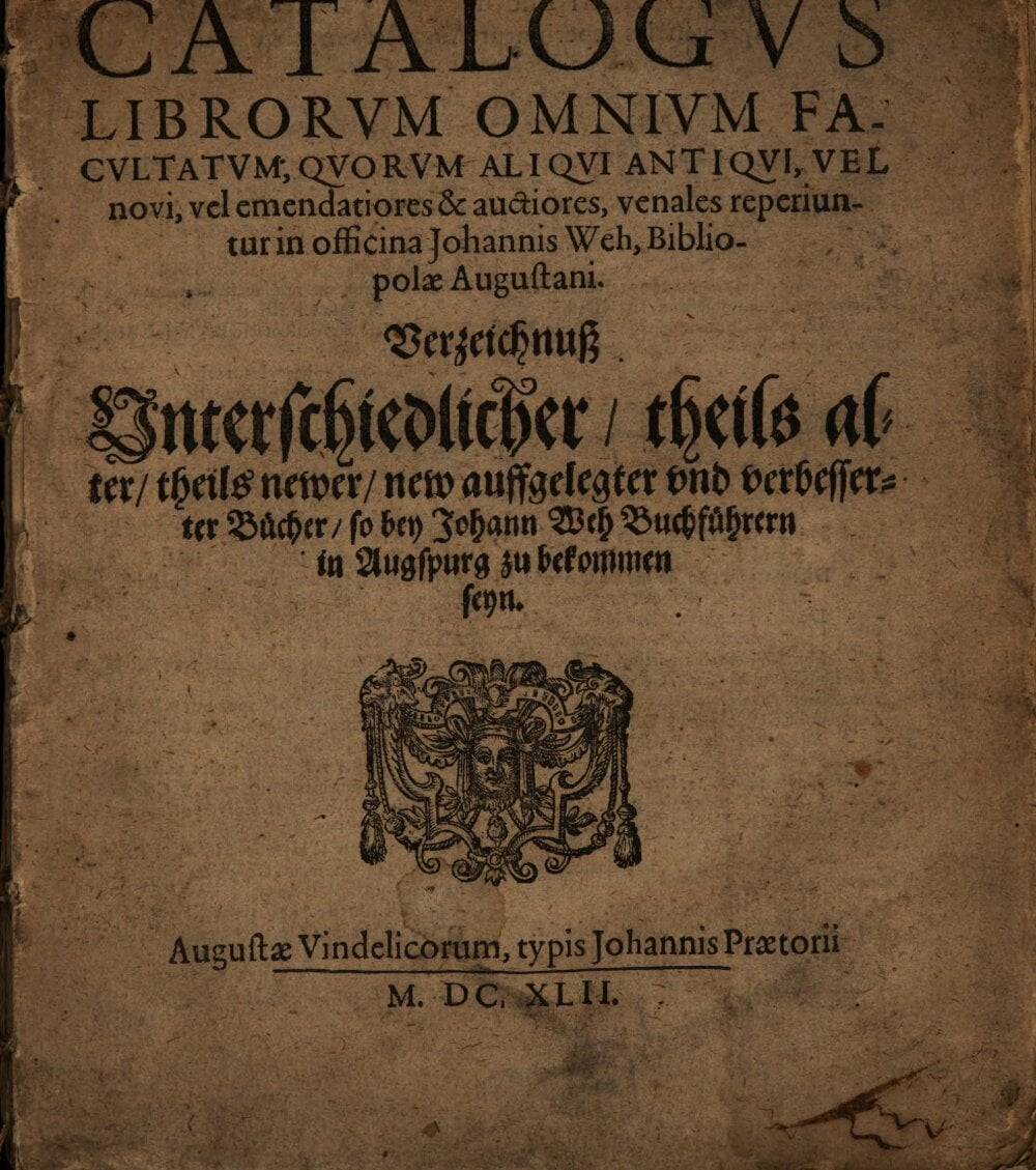 Catalog of All Books in All Faculties for Sale in the Shop of Johann Weh, Bookseller of Augsburg