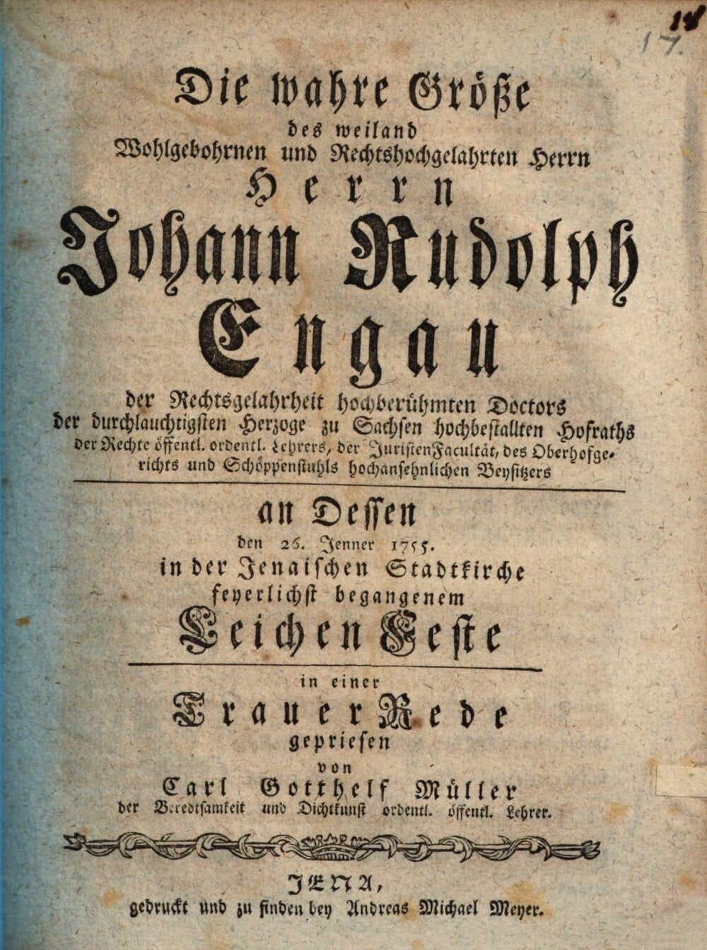 The True Greatness of the Late Well-Born Johann Rudolf Engau Praised in a Funeral Oration