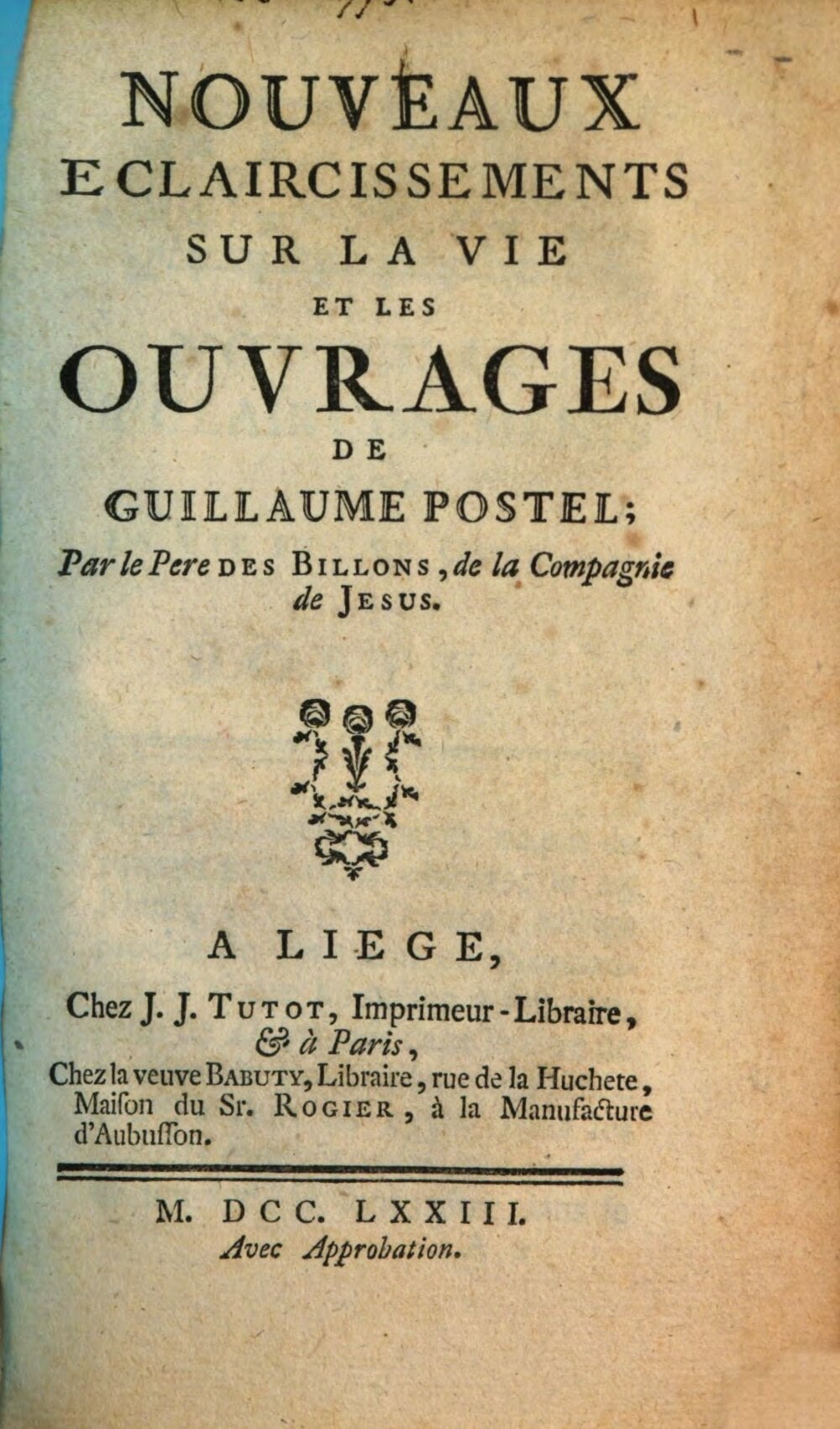 New Clarifications on the Life and Works of Guillaume Postel