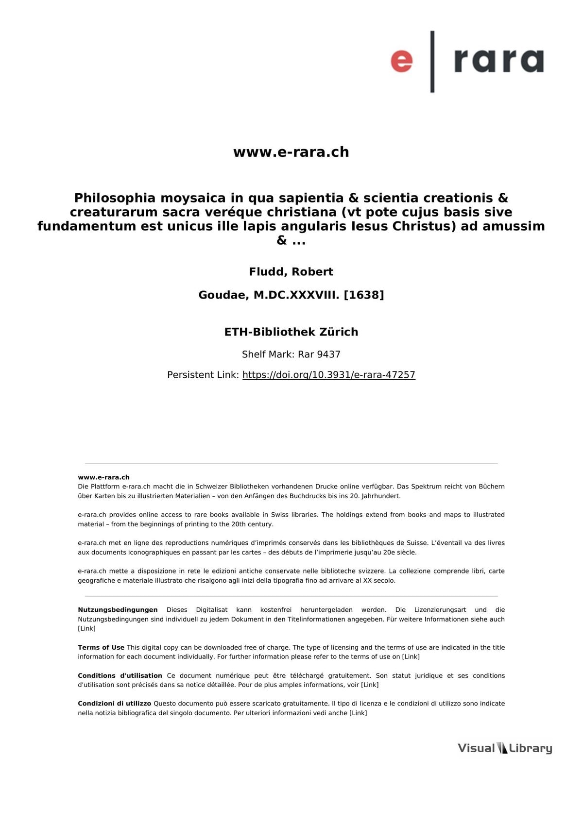 Philosophia moysaica in qua sapientia & scientia creationis & creaturarum sacra veréque christiana (vt pote cujus basis sive fundamentum est unicus ille lapis angularis Iesus Christus) ad amussim & enucleaté explicatur
